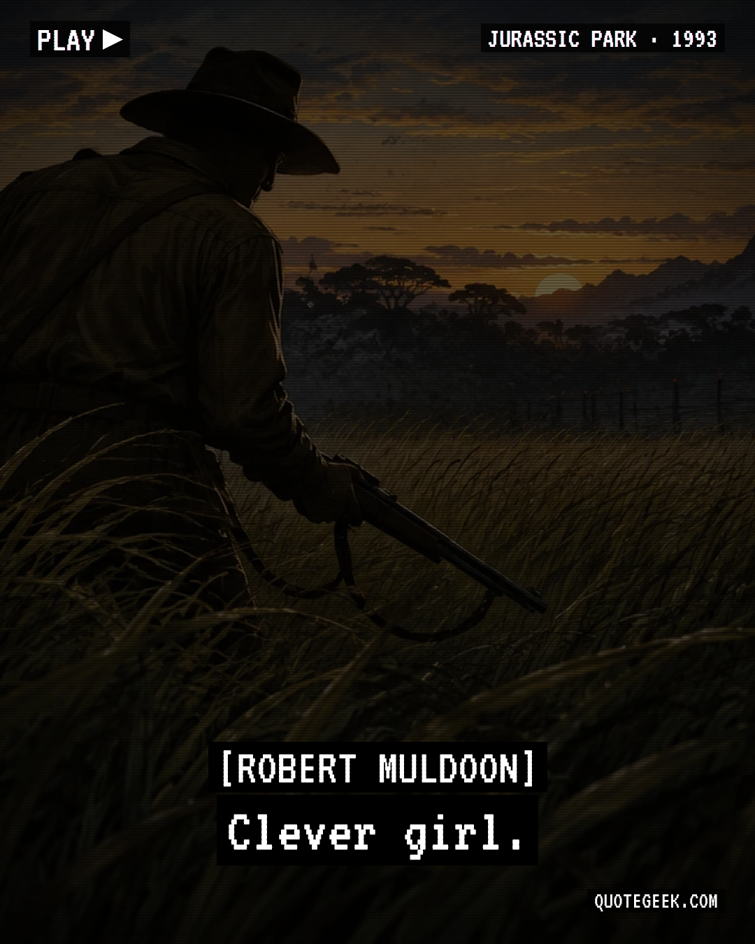 “Clever girl.” — Robert Muldoon · Jurassic Park. Illustrated QuoteGeek card.