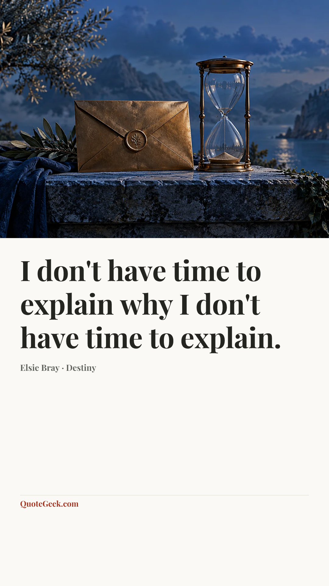 “I don't have time to explain why I don't have time to explain.” — Elsie Bray · Destiny. Illustrated QuoteGeek card.