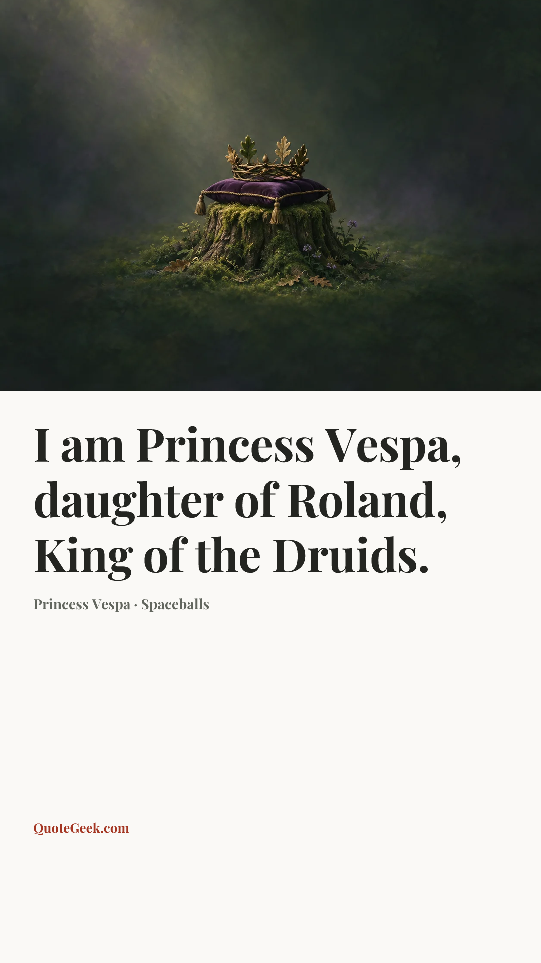 “I am Princess Vespa, daughter of Roland, King of the Druids.” — Princess Vespa · Spaceballs. Illustrated QuoteGeek card.