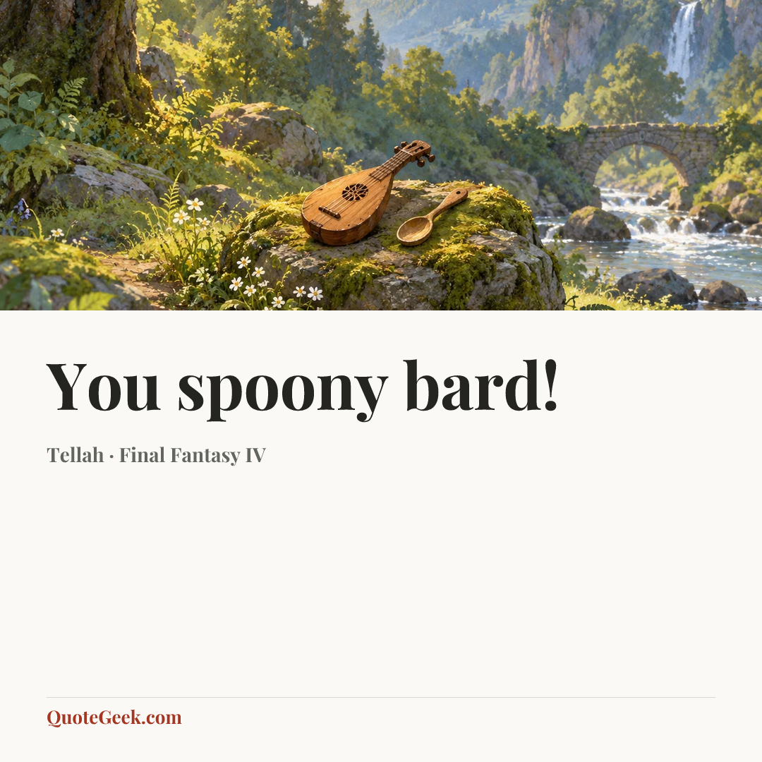 “You spoony bard!” — Tellah · Final Fantasy IV. Illustrated QuoteGeek card.