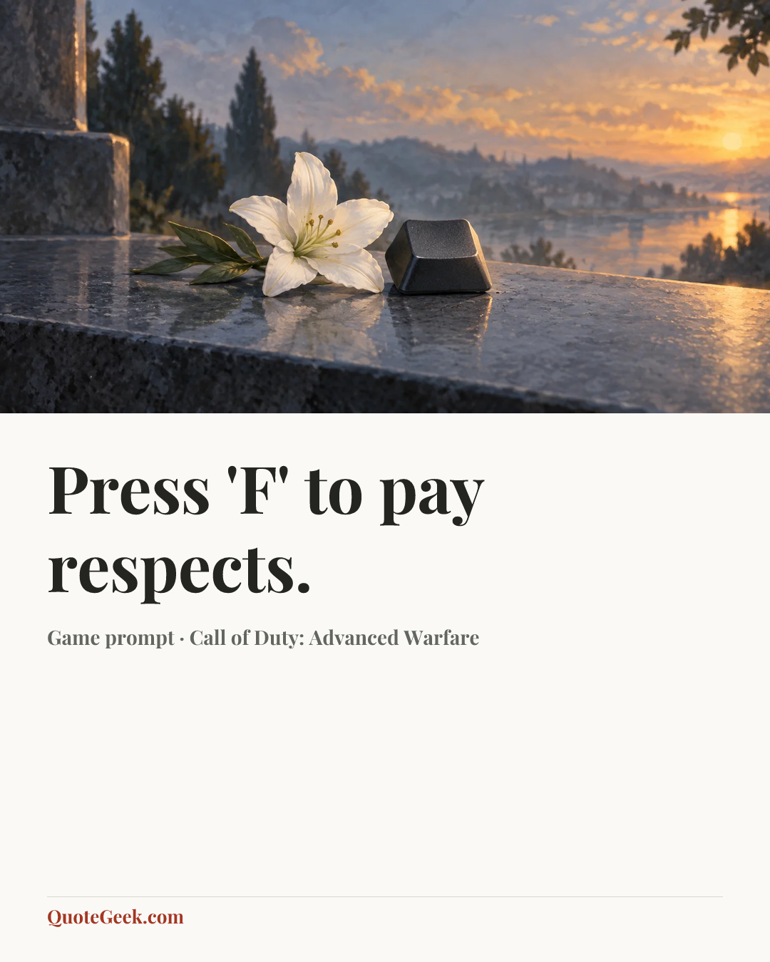 “Press 'F' to pay respects.” — Game prompt · Call of Duty: Advanced Warfare. Illustrated QuoteGeek card.
