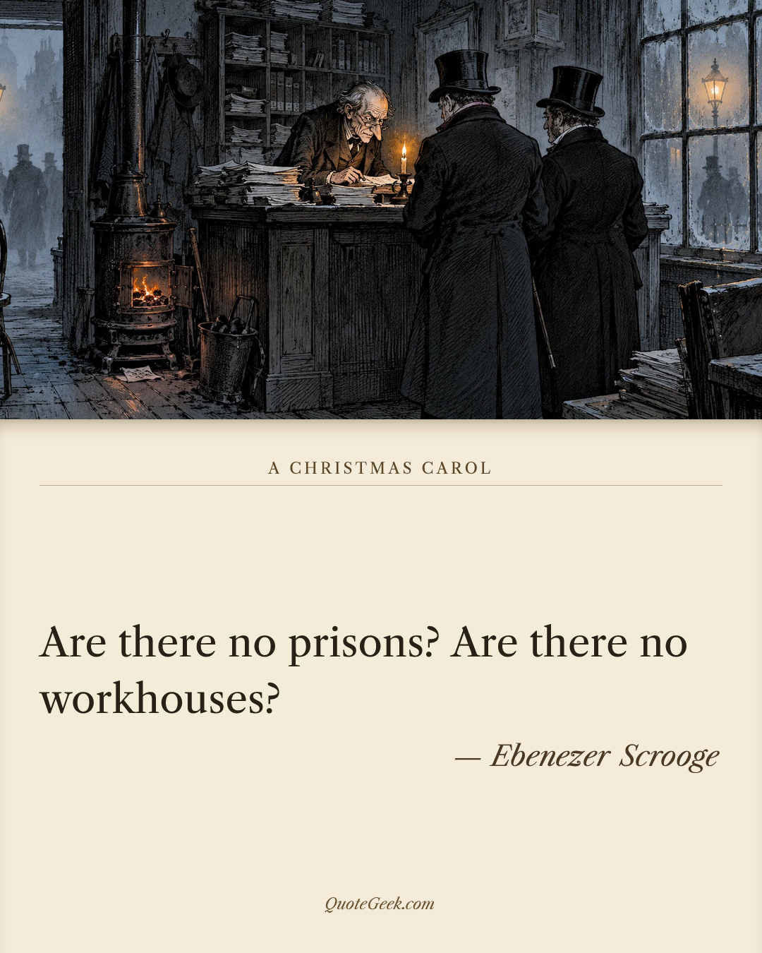 “Are there no prisons? Are there no workhouses?” — Ebenezer Scrooge · A Christmas Carol. Illustrated QuoteGeek card.