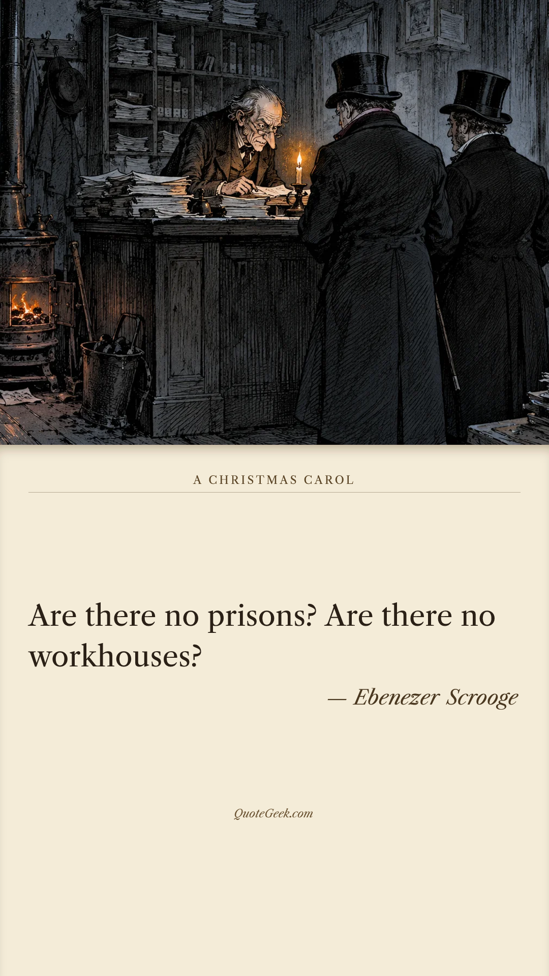 “Are there no prisons? Are there no workhouses?” — Ebenezer Scrooge · A Christmas Carol. Illustrated QuoteGeek card.