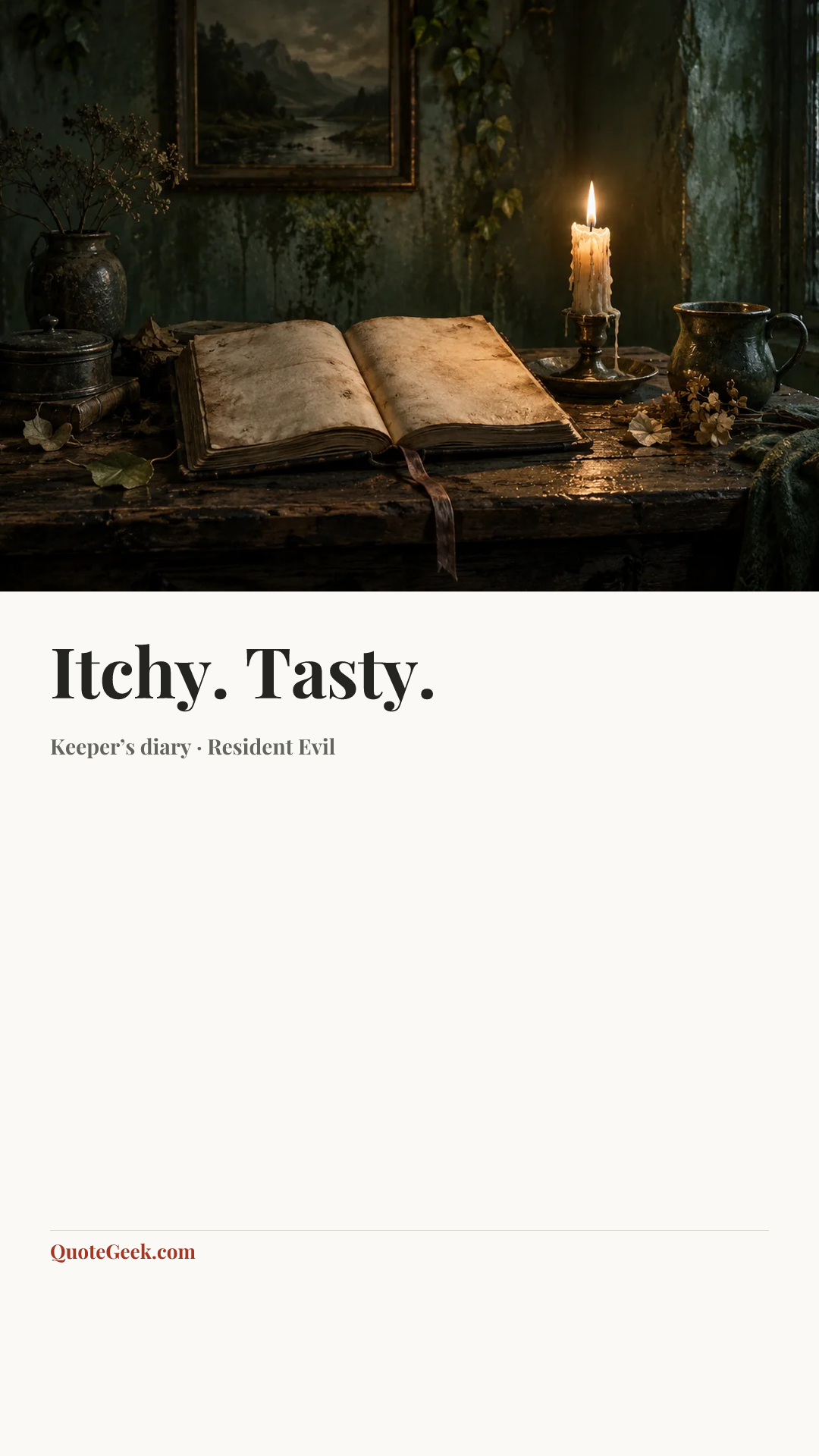 “Itchy. Tasty.” — Keeper’s diary · Resident Evil. Illustrated QuoteGeek card.