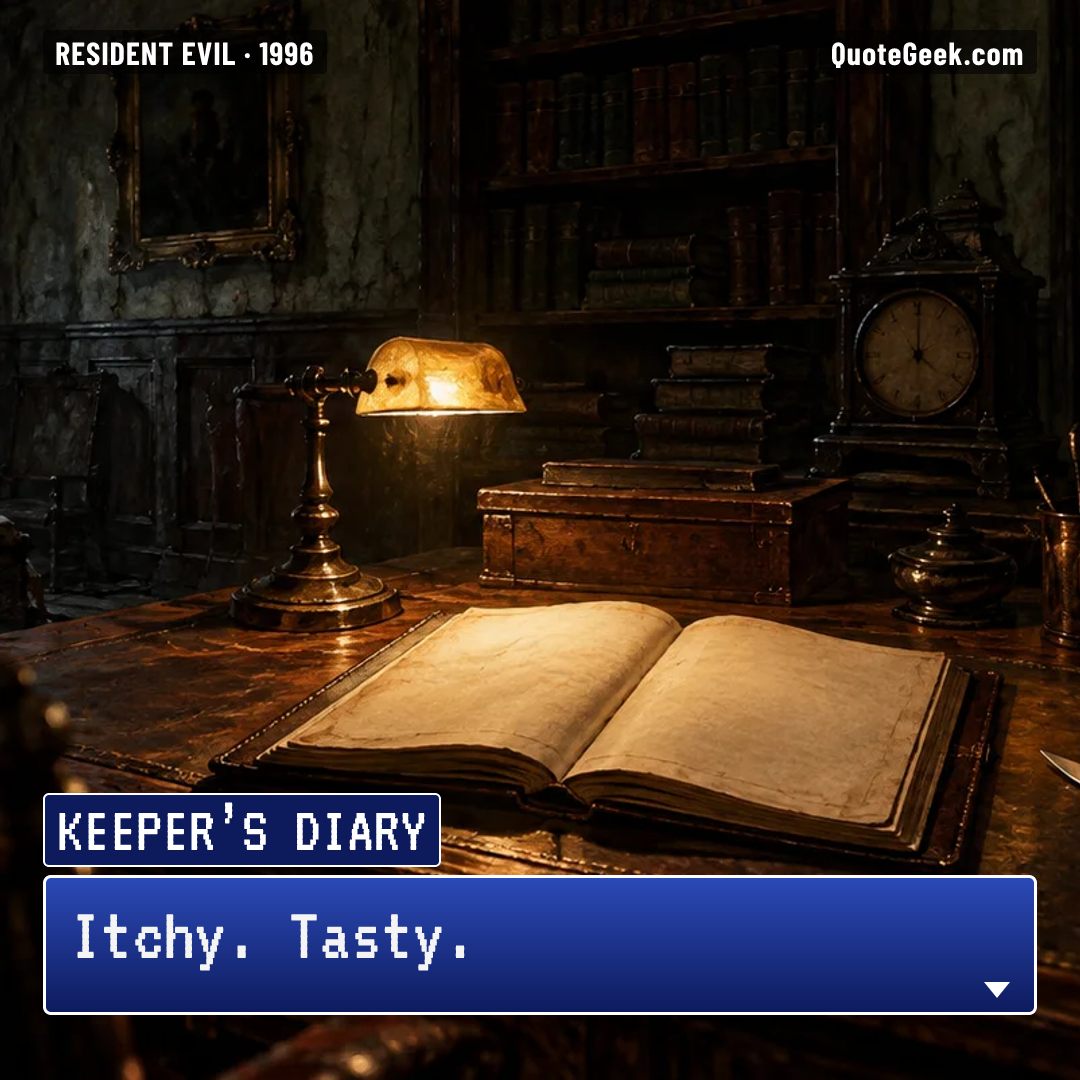 “Itchy. Tasty.” — Keeper’s diary · Resident Evil. Illustrated QuoteGeek card.