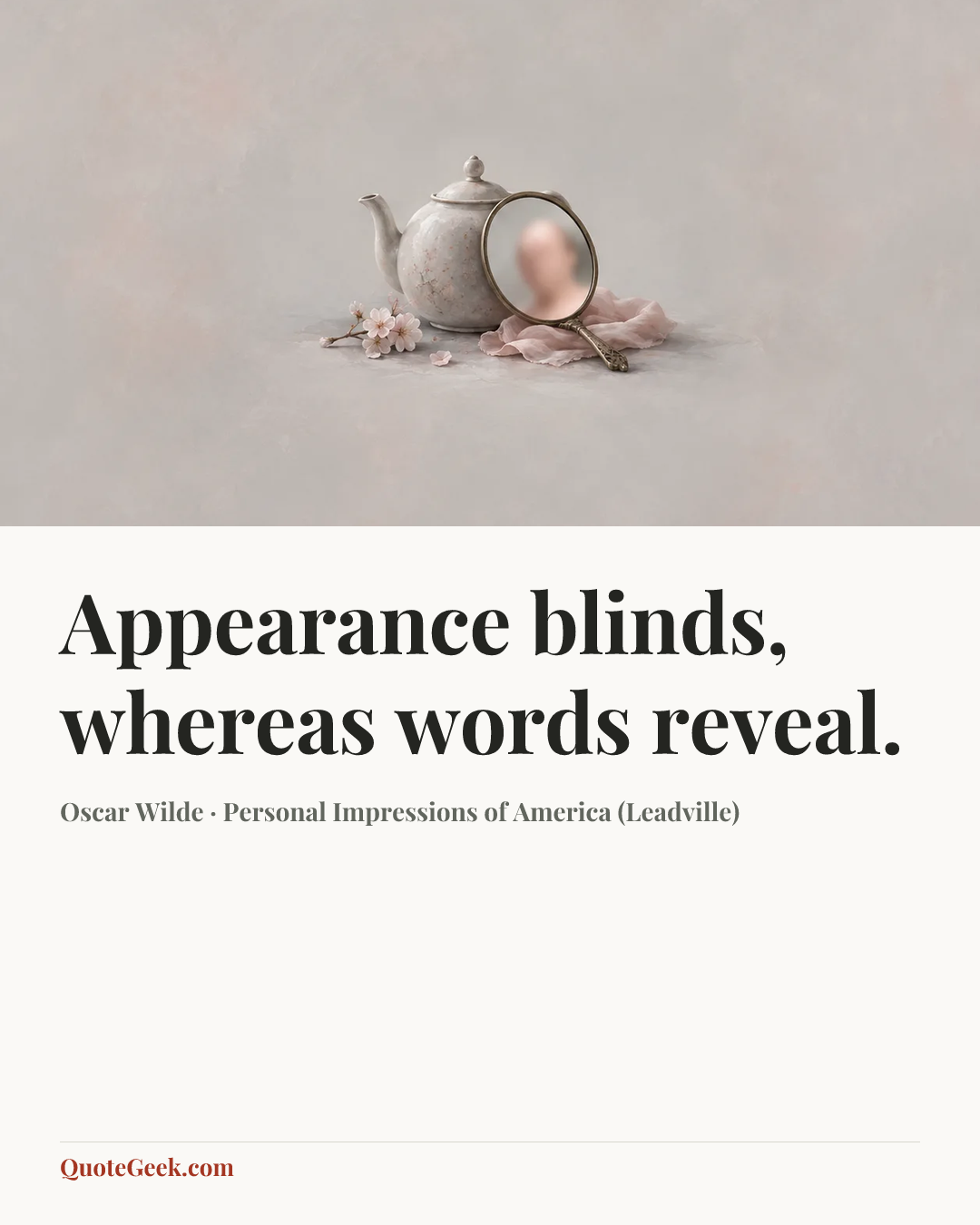 “Appearance blinds, whereas words reveal.” — Oscar Wilde · Personal Impressions of America (Leadville). Illustrated QuoteGeek card.
