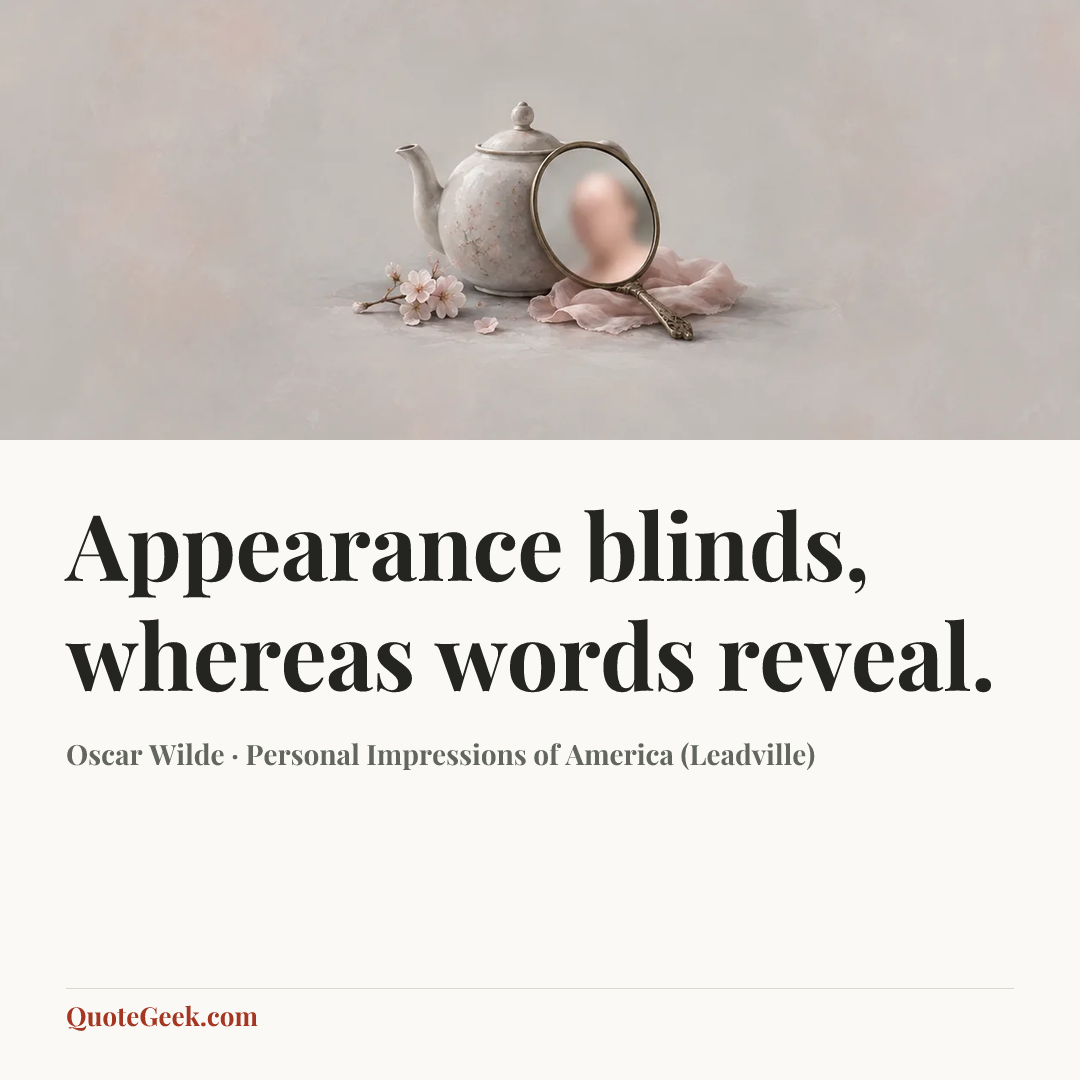“Appearance blinds, whereas words reveal.” — Oscar Wilde · Personal Impressions of America (Leadville). Illustrated QuoteGeek card.