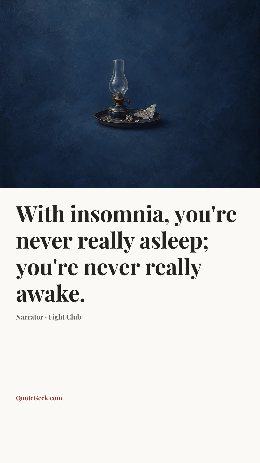 “With insomnia, you're never really asleep; you're never really awake.” — Narrator · Fight Club. Illustrated QuoteGeek card.