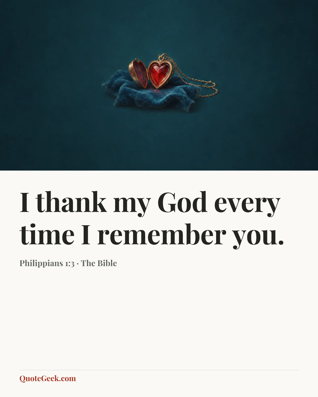 “I thank my God every time I remember you.” — Philippians 1:3 · The Bible. Illustrated QuoteGeek card.