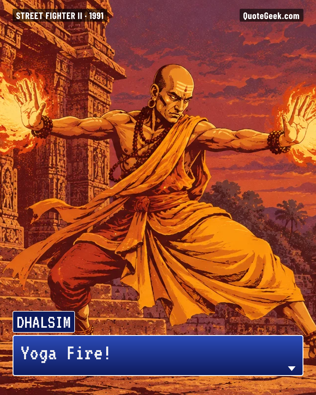 “Yoga Fire!” — Dhalsim · Street Fighter II. Illustrated QuoteGeek card.