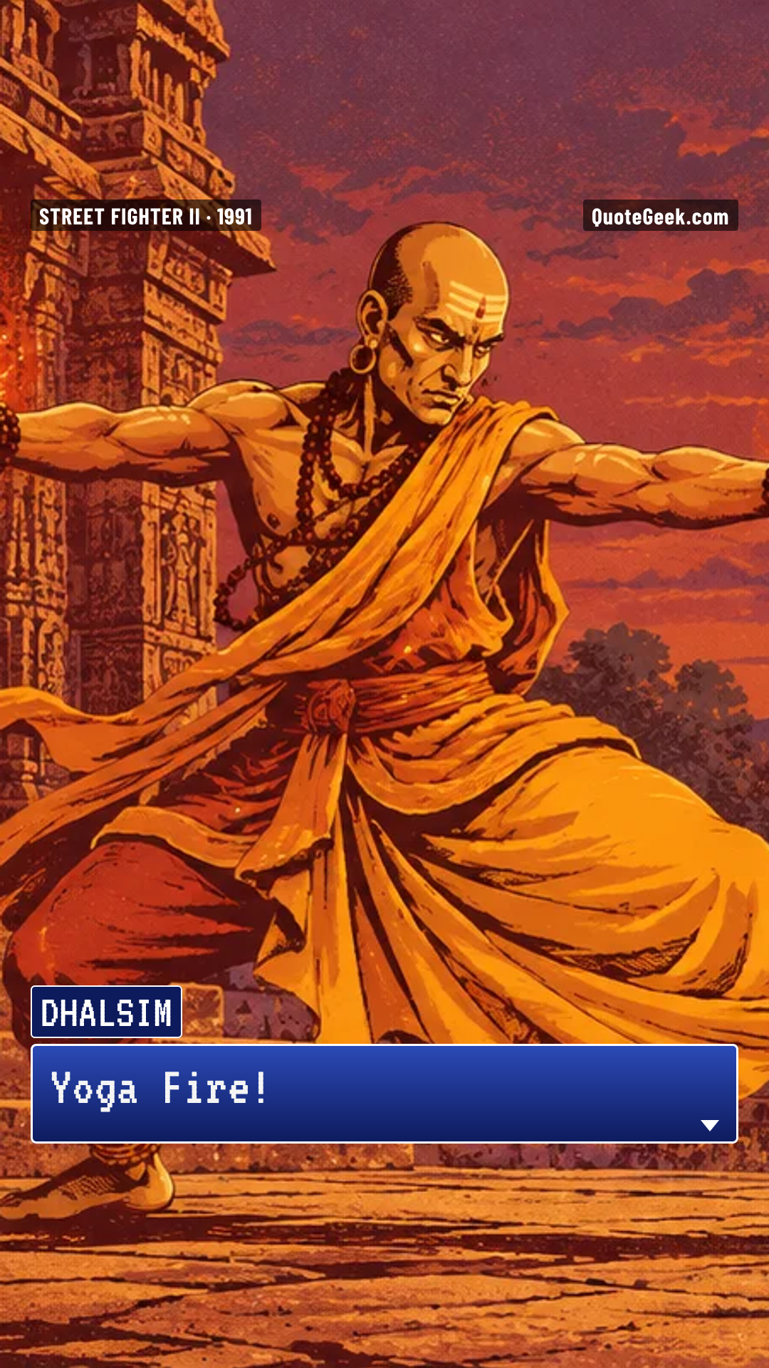 “Yoga Fire!” — Dhalsim · Street Fighter II. Illustrated QuoteGeek card.