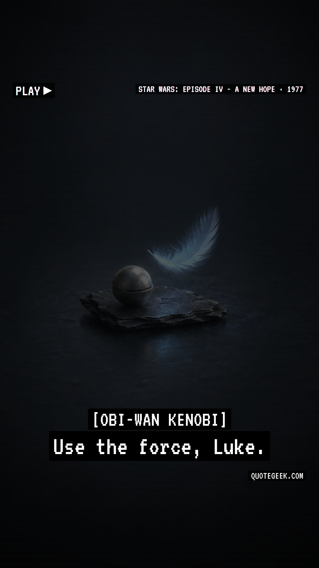 “Use the force, Luke.” — Obi-Wan Kenobi · Star Wars: Episode IV - A New Hope. Illustrated QuoteGeek card.