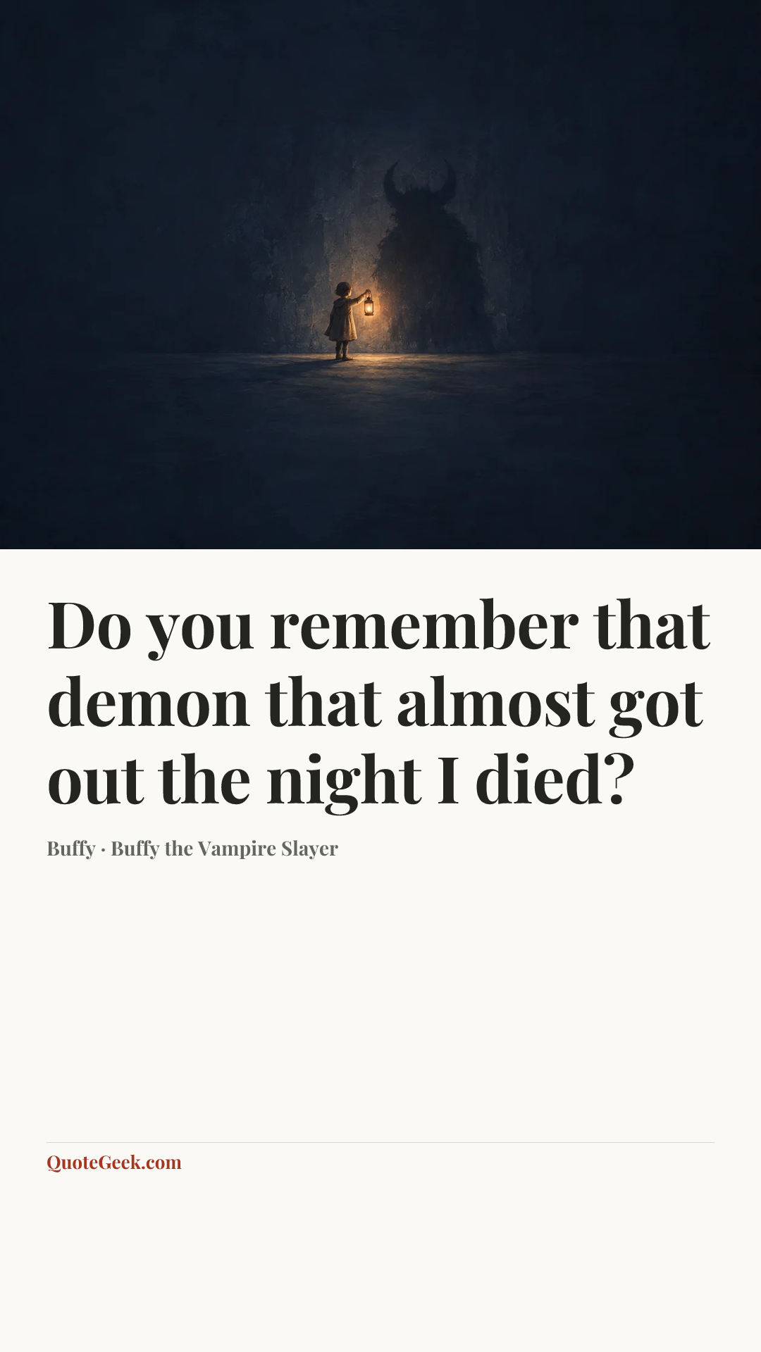 “Do you remember that demon that almost got out the night I died?” — Buffy · Buffy the Vampire Slayer. Illustrated QuoteGeek card.
