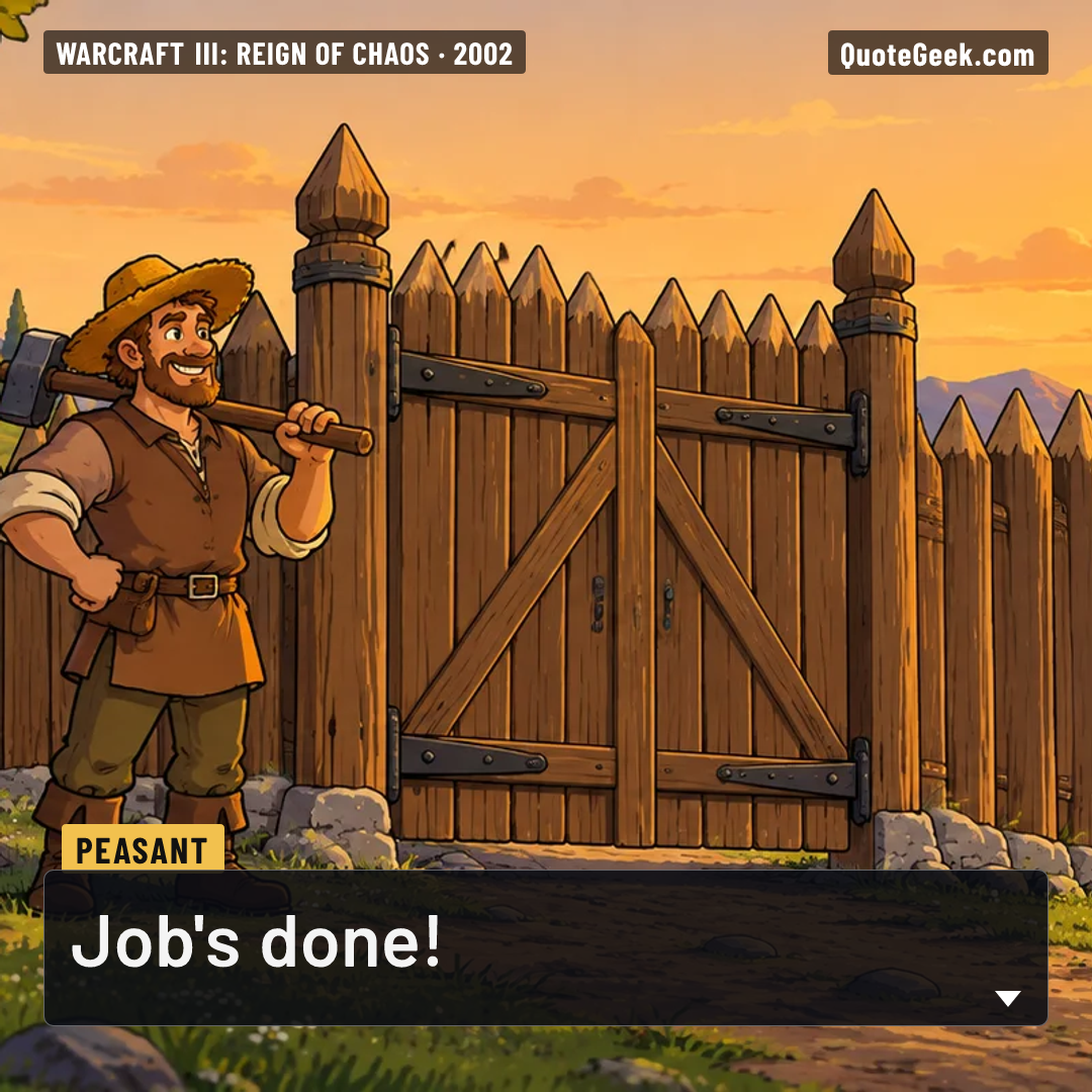 “Job's done!” — Peasant · Warcraft III: Reign of Chaos. Illustrated QuoteGeek card.