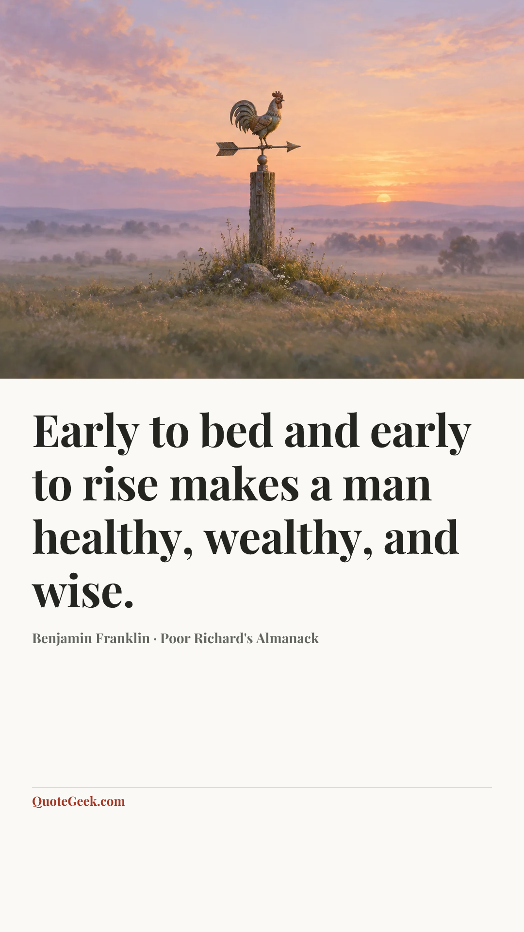 “Early to bed and early to rise makes a man healthy, wealthy, and wise.” — Benjamin Franklin · Poor Richard's Almanack. Illustrated QuoteGeek card.