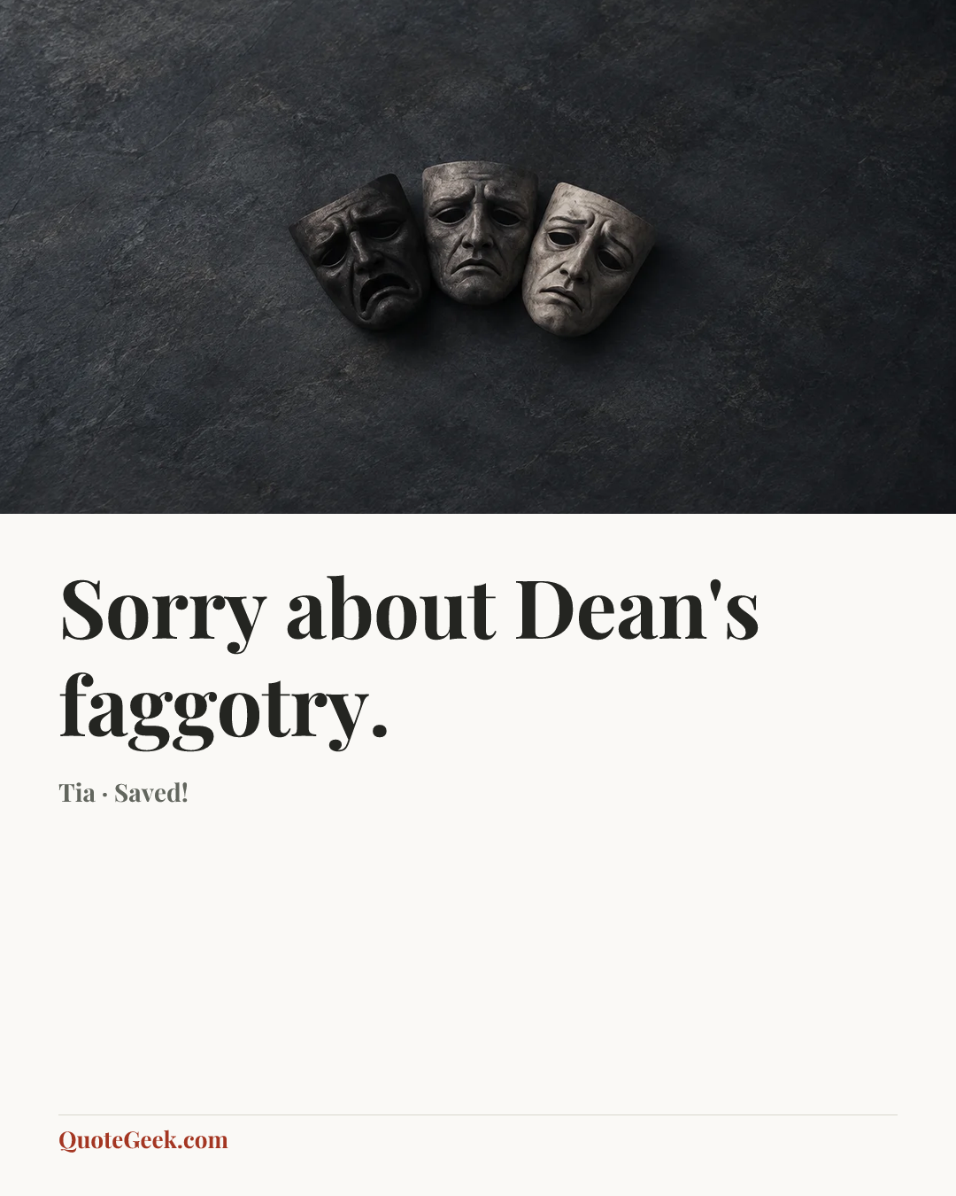 “Sorry about Dean's faggotry.” — Tia · Saved!. Illustrated QuoteGeek card.