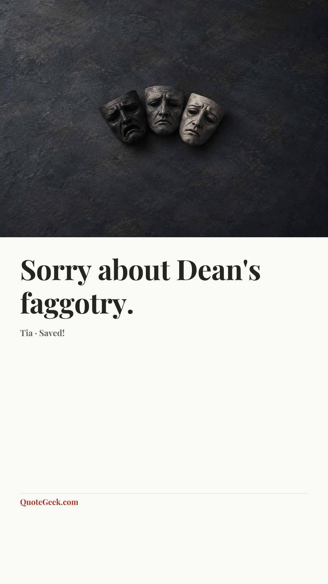 “Sorry about Dean's faggotry.” — Tia · Saved!. Illustrated QuoteGeek card.