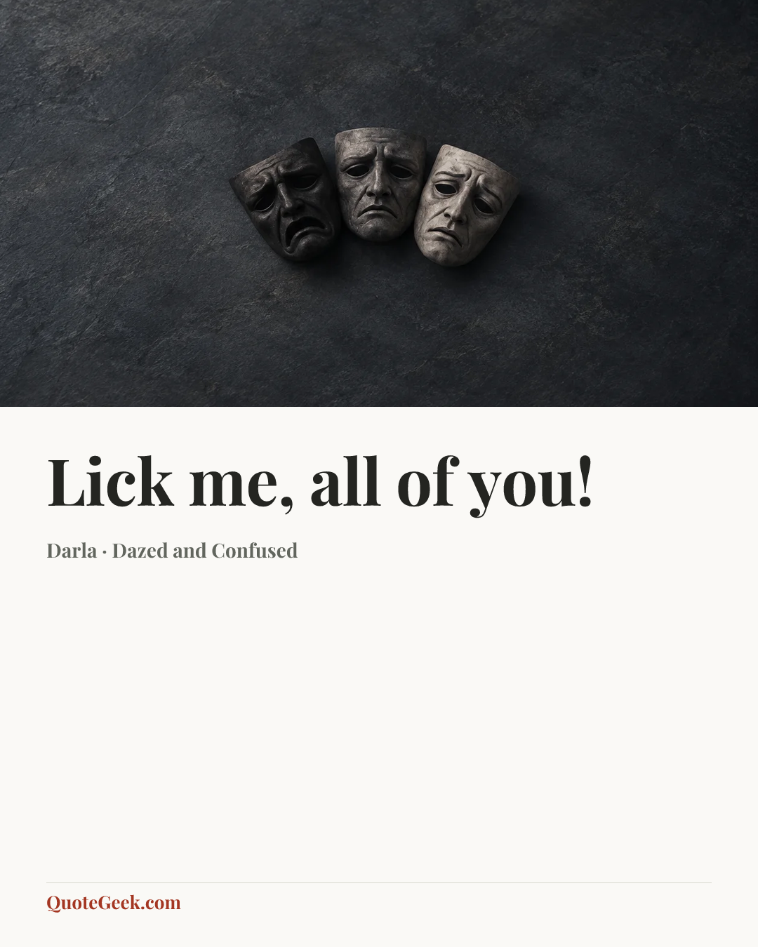 “Lick me, all of you!” — Darla · Dazed and Confused. Illustrated QuoteGeek card.