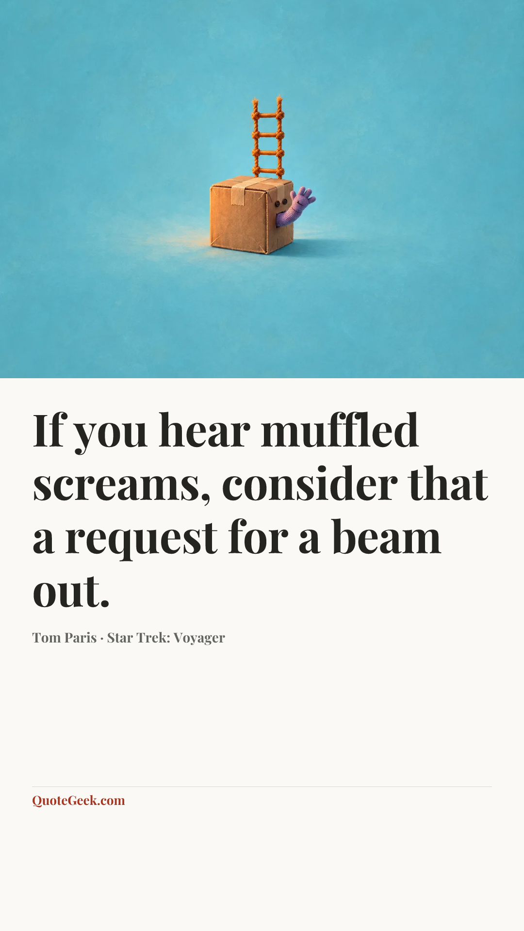 “If you hear muffled screams, consider that a request for a beam out.” — Tom Paris · Star Trek: Voyager. Illustrated QuoteGeek card.