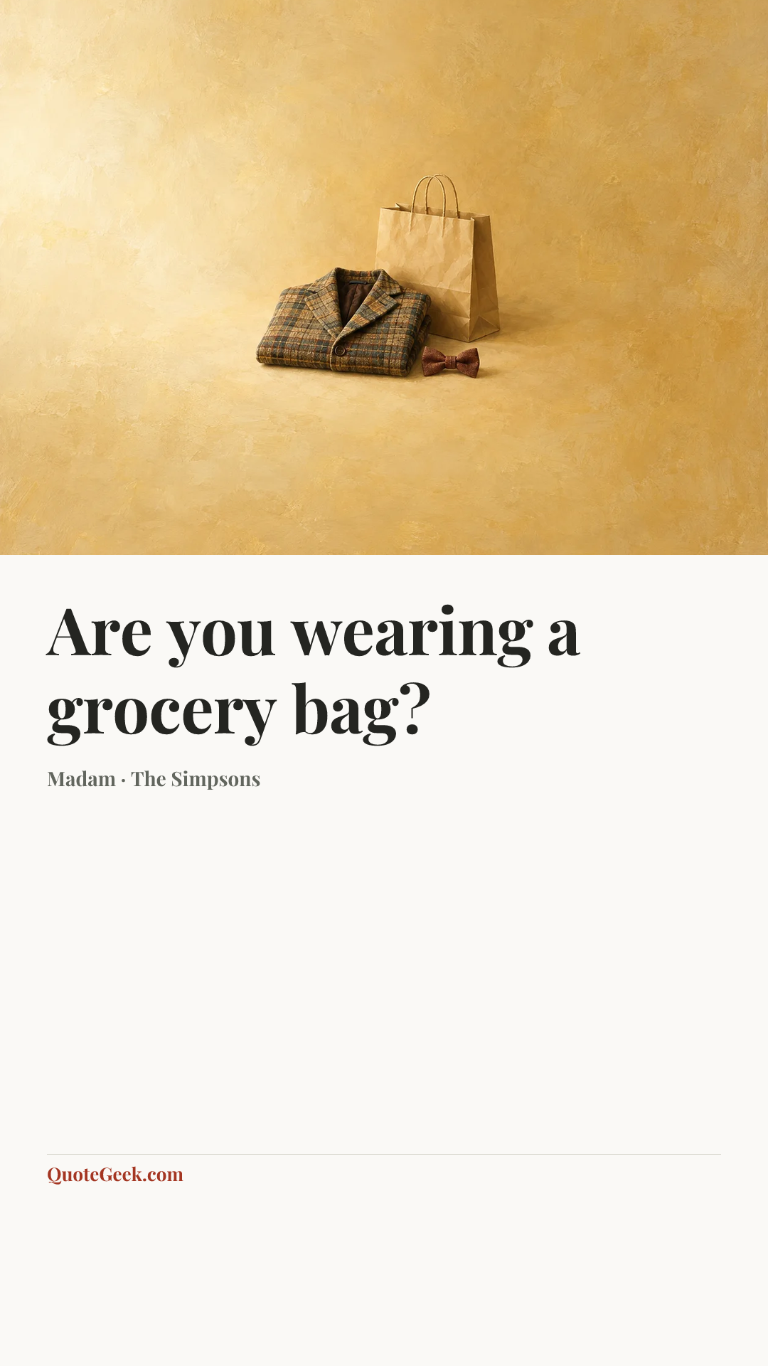 “Are you wearing a grocery bag?” — Madam · The Simpsons. Illustrated QuoteGeek card.