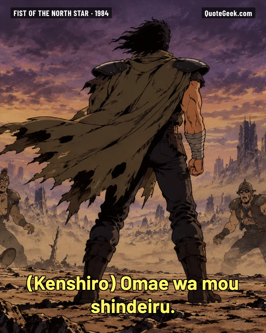 “Omae wa mou shindeiru.” — Kenshiro · Fist of the North Star. Illustrated QuoteGeek card.