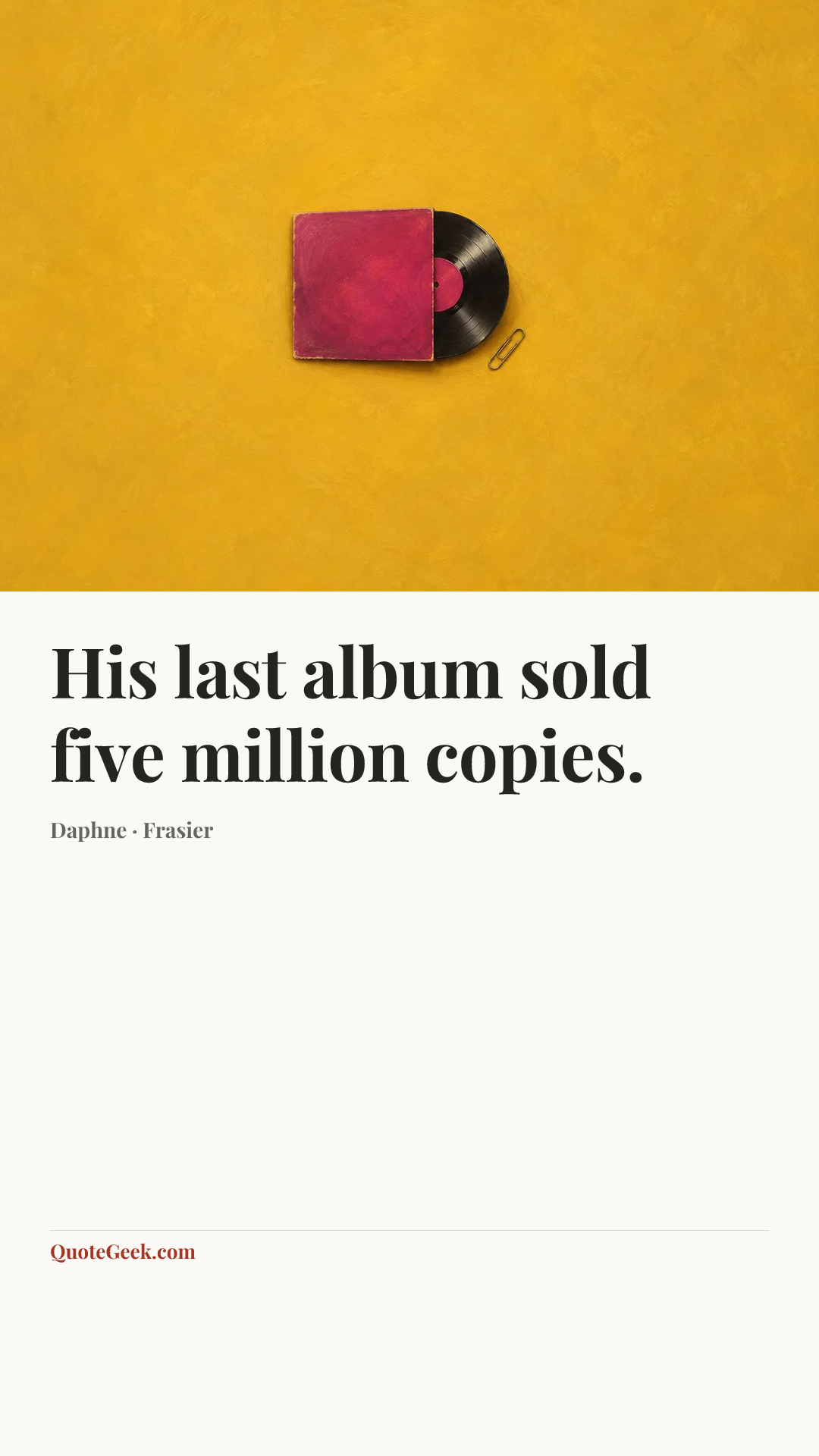 “His last album sold five million copies.” — Daphne · Frasier. Illustrated QuoteGeek card.