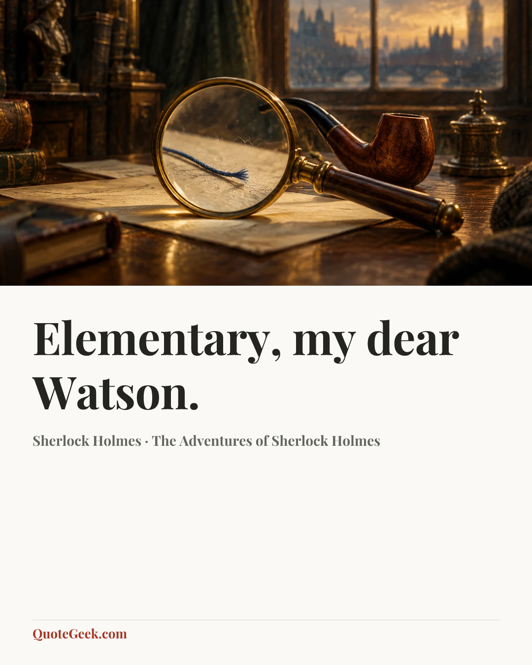 “Elementary, my dear Watson.” — Sherlock Holmes · The Adventures of Sherlock Holmes. Illustrated QuoteGeek card.