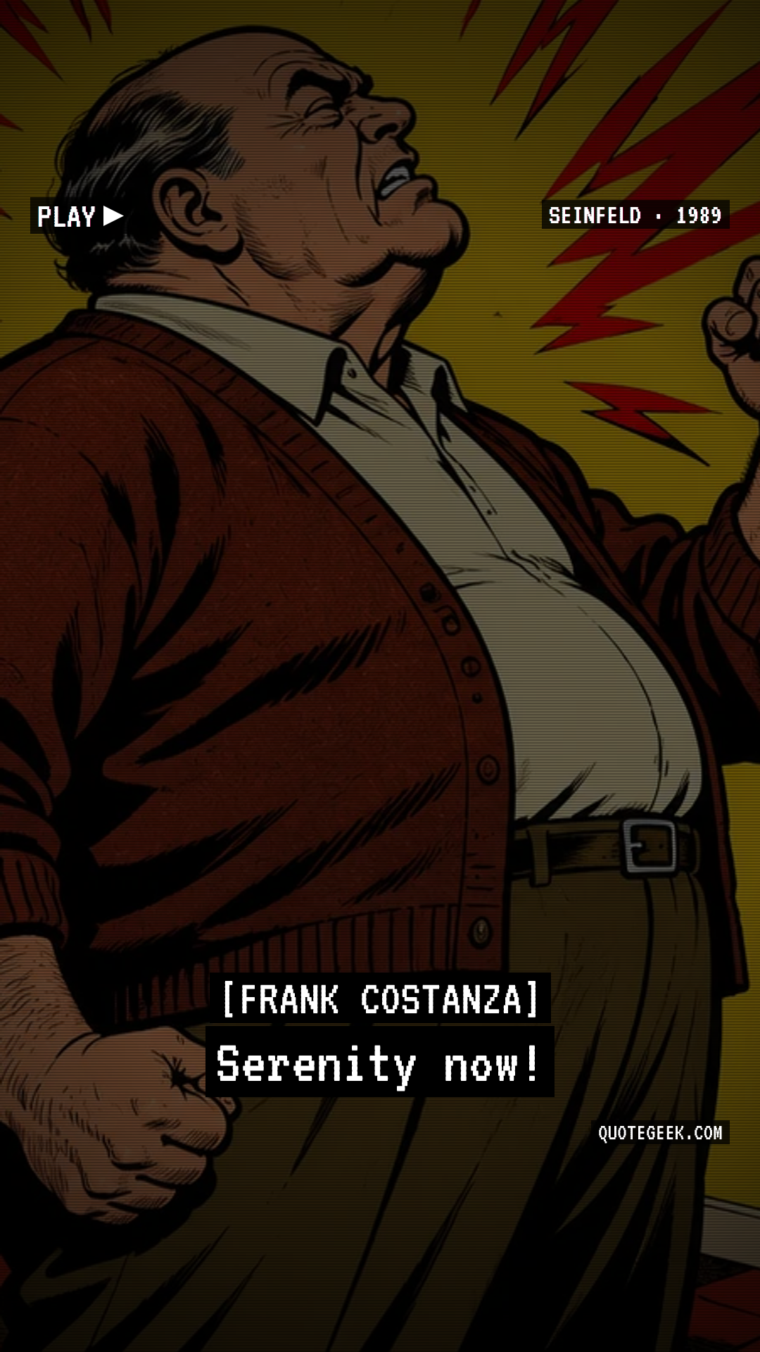 “Serenity now!” — Frank Costanza · Seinfeld. Illustrated QuoteGeek card.