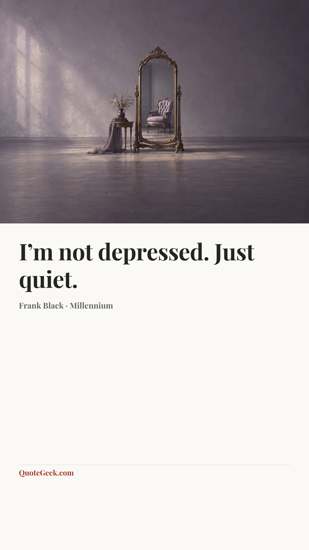 “I’m not depressed. Just quiet.” — Frank Black · Millennium. Illustrated QuoteGeek card.