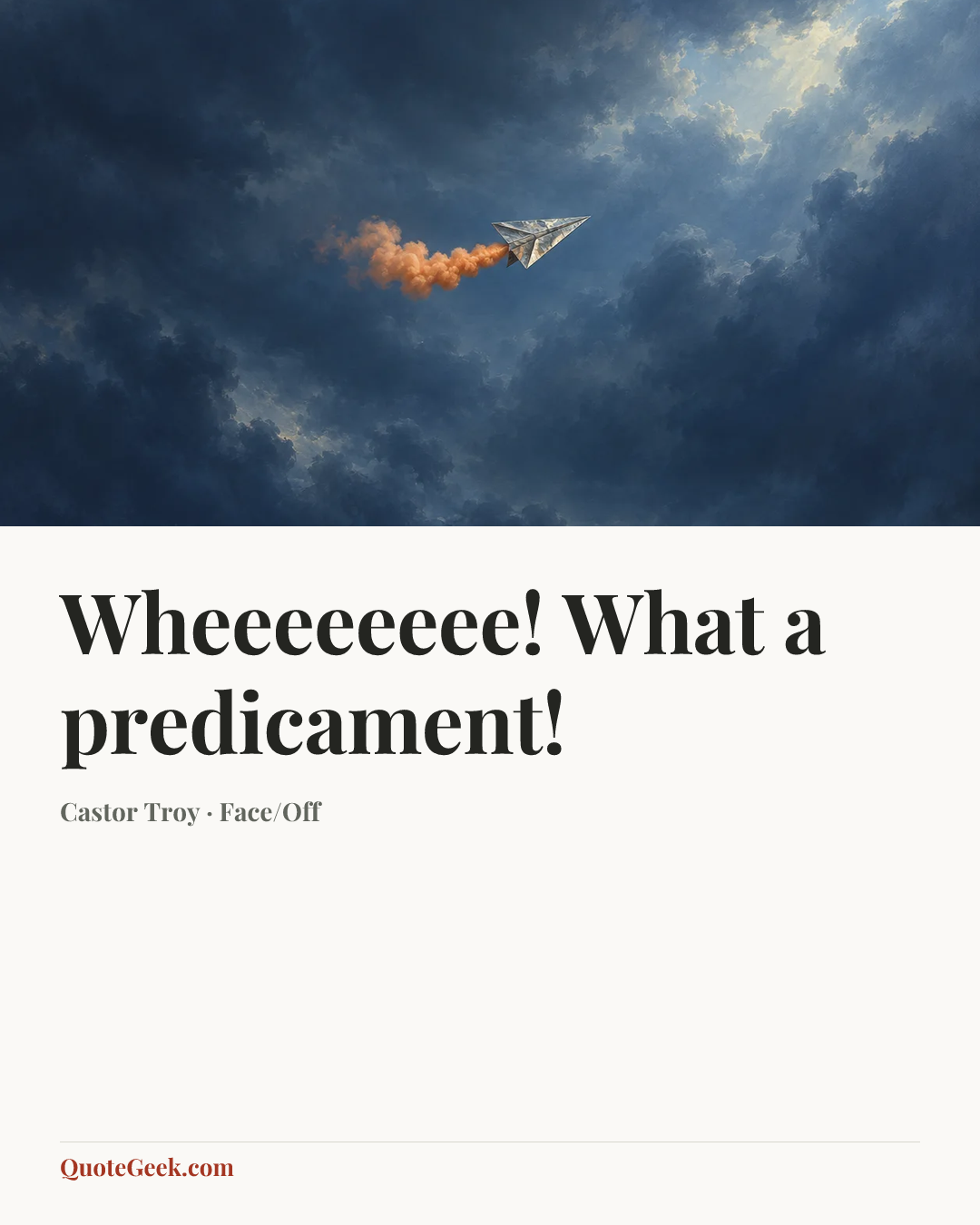 “Wheeeeeeee! What a predicament!” — Castor Troy · Face/Off. Illustrated QuoteGeek card.