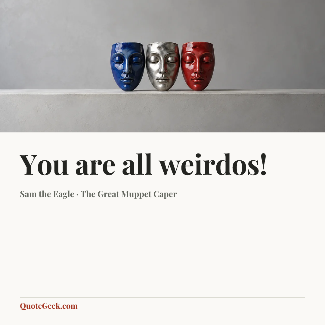 “You are all weirdos!” — Sam the Eagle · The Great Muppet Caper. Illustrated QuoteGeek card.