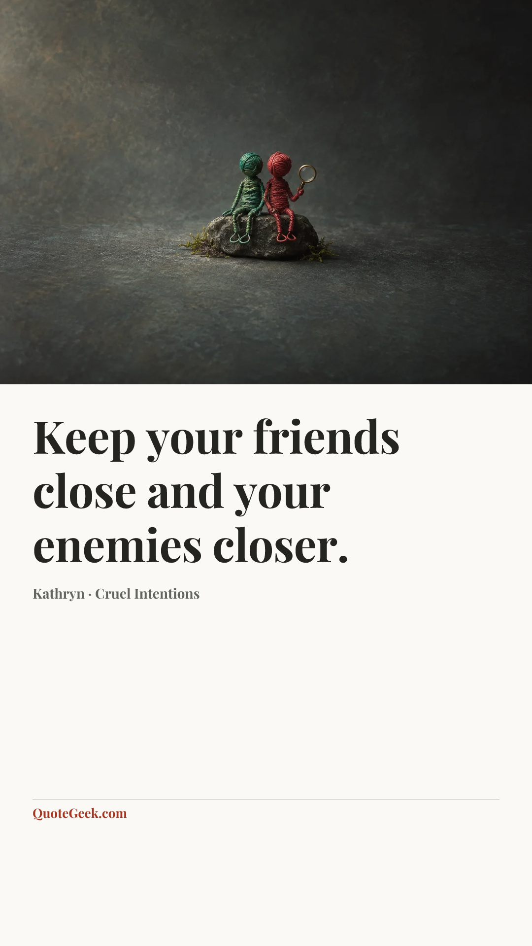 “Keep your friends close and your enemies closer.” — Kathryn · Cruel Intentions. Illustrated QuoteGeek card.