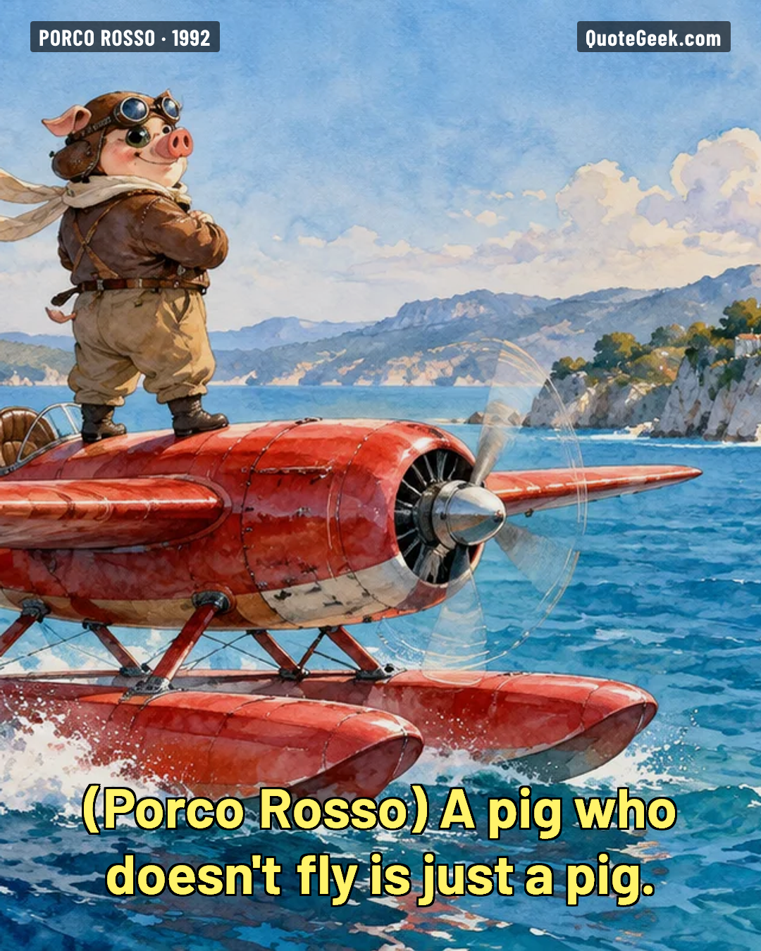 “A pig who doesn't fly is just a pig.” — Porco Rosso · Porco Rosso. Illustrated QuoteGeek card.