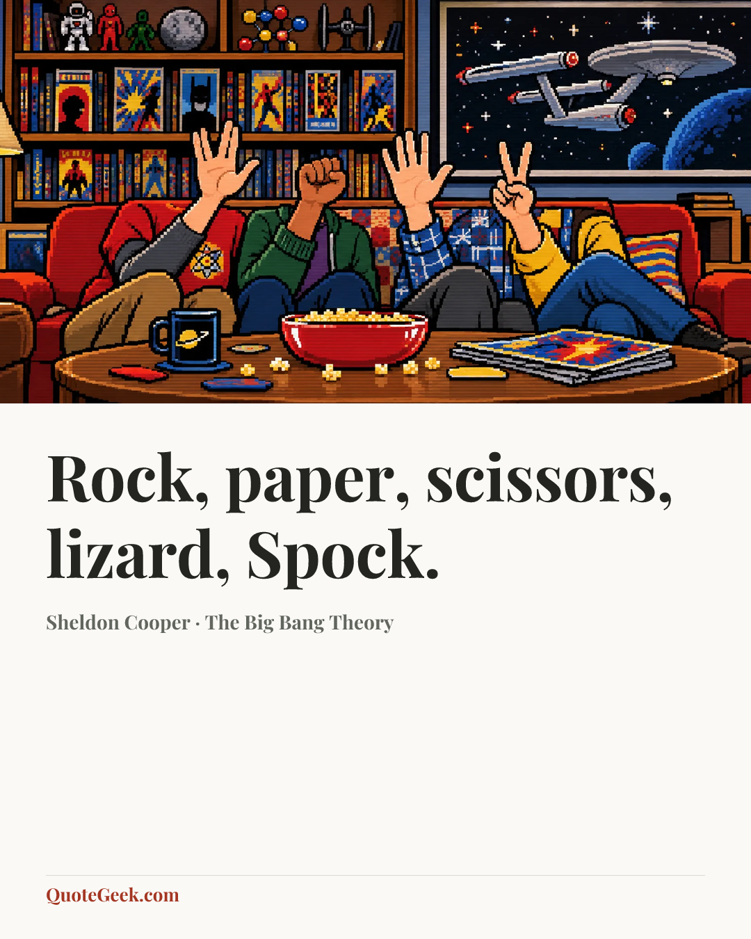 “Rock, paper, scissors, lizard, Spock.” — Sheldon Cooper · The Big Bang Theory. Illustrated QuoteGeek card.