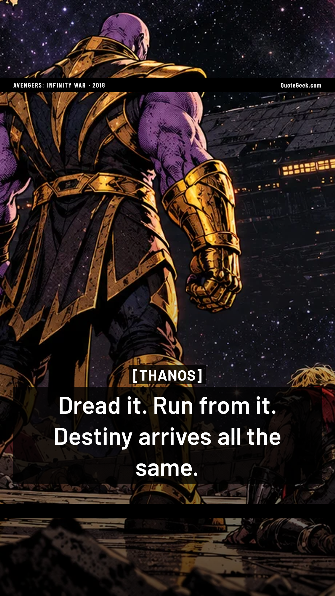 “Dread it. Run from it. Destiny arrives all the same.” — Thanos · Avengers: Infinity War. Illustrated QuoteGeek card.