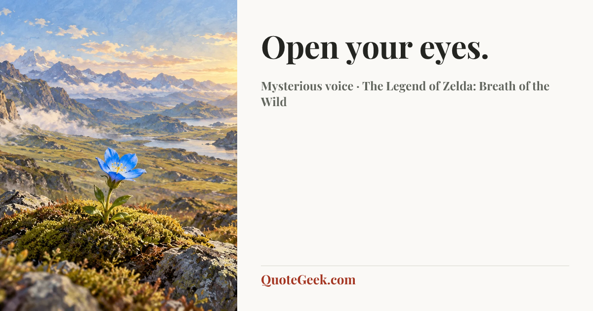 “Open your eyes.” — Mysterious voice · The Legend of Zelda: Breath of the Wild. Illustrated QuoteGeek card.