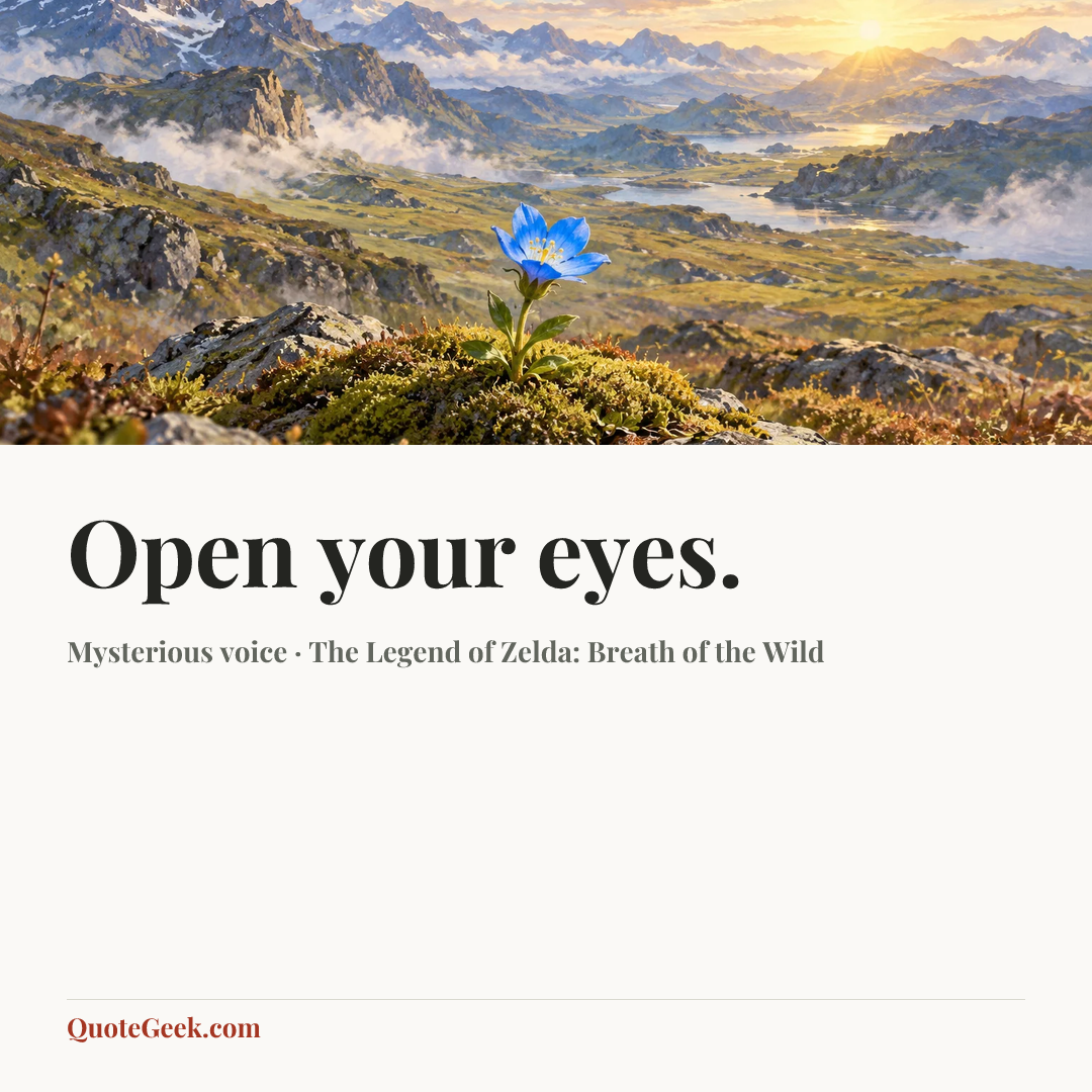 “Open your eyes.” — Mysterious voice · The Legend of Zelda: Breath of the Wild. Illustrated QuoteGeek card.