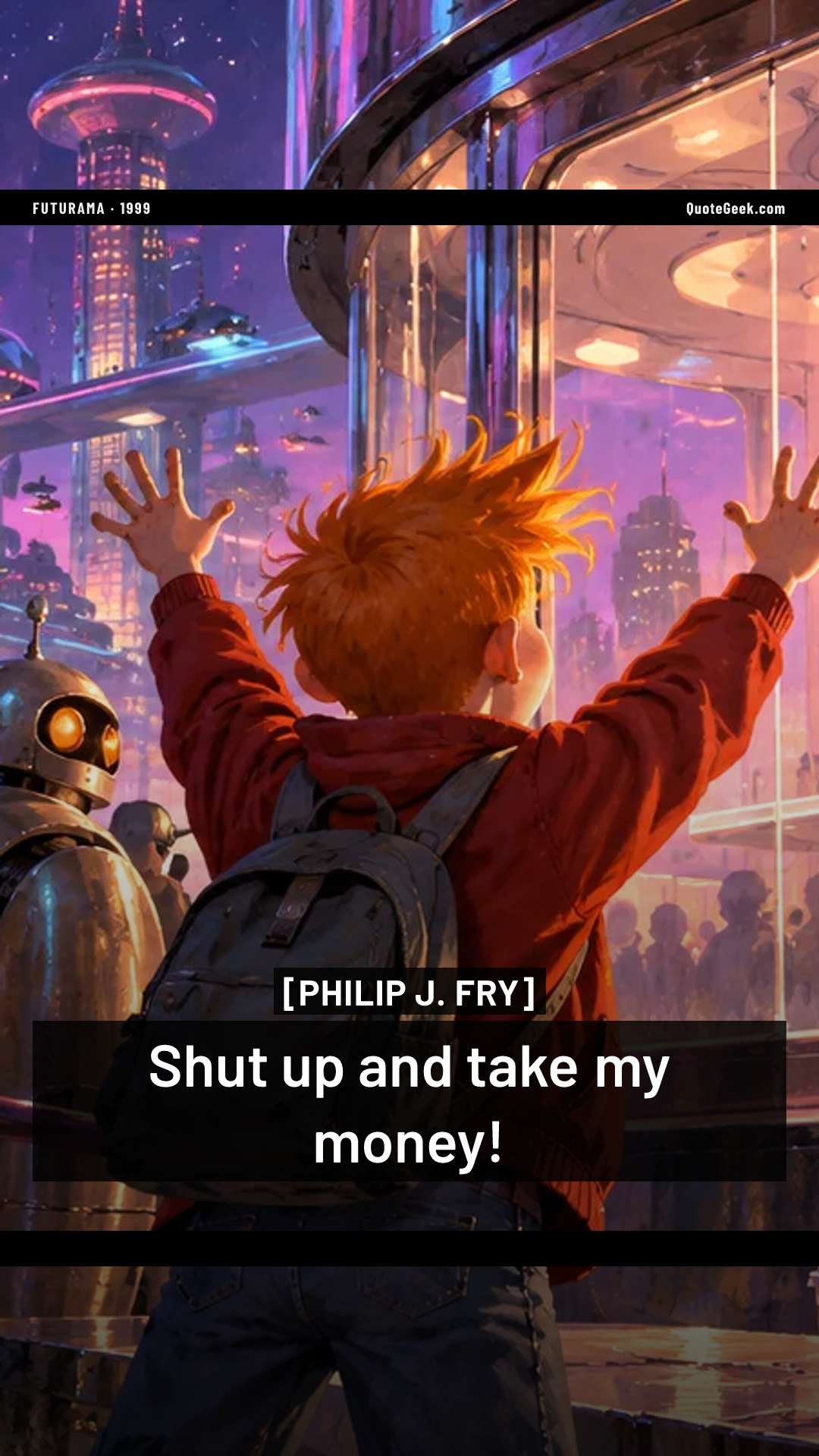 “Shut up and take my money!” — Philip J. Fry · Futurama. Illustrated QuoteGeek card.