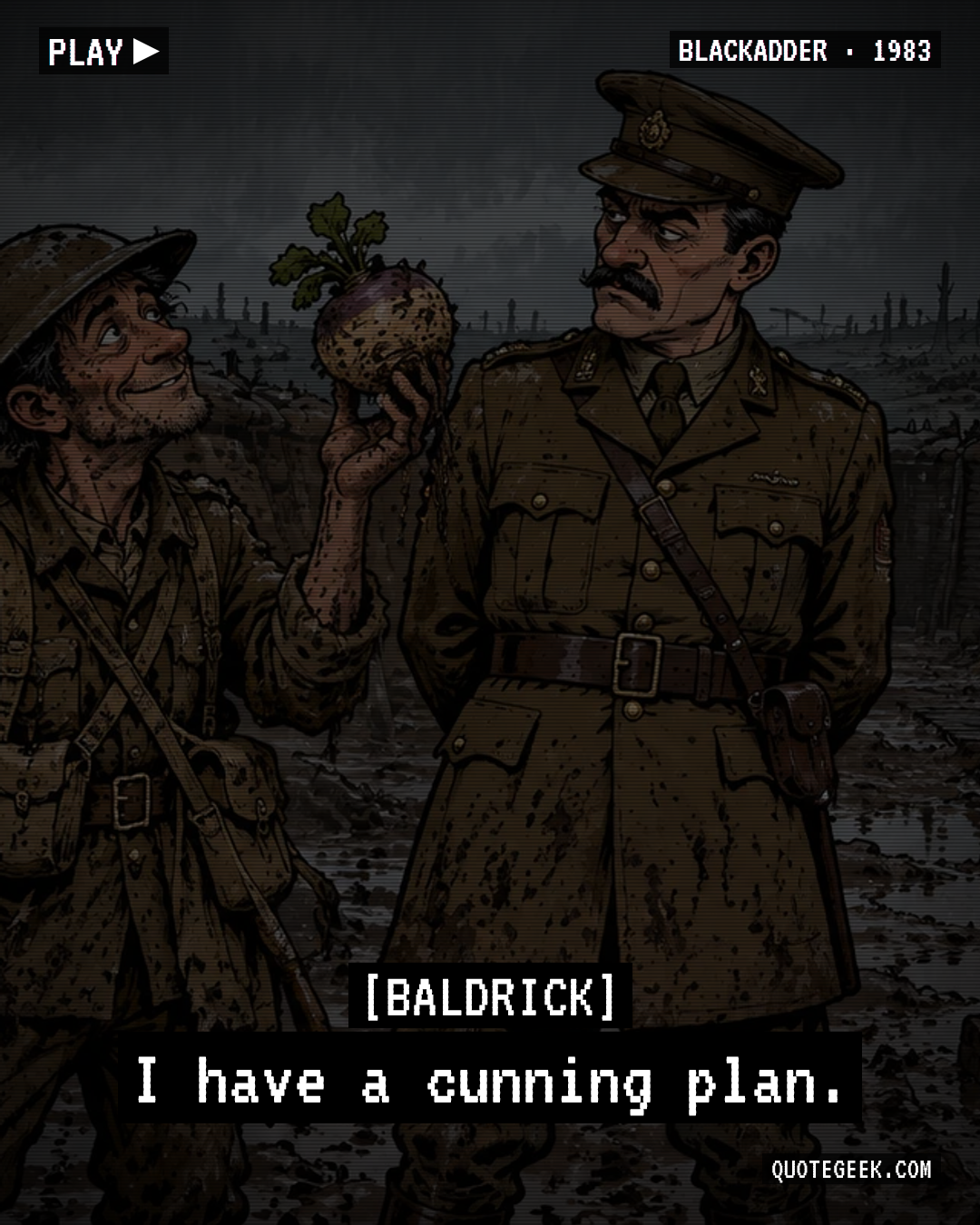 “I have a cunning plan.” — Baldrick · Blackadder. Illustrated QuoteGeek card.