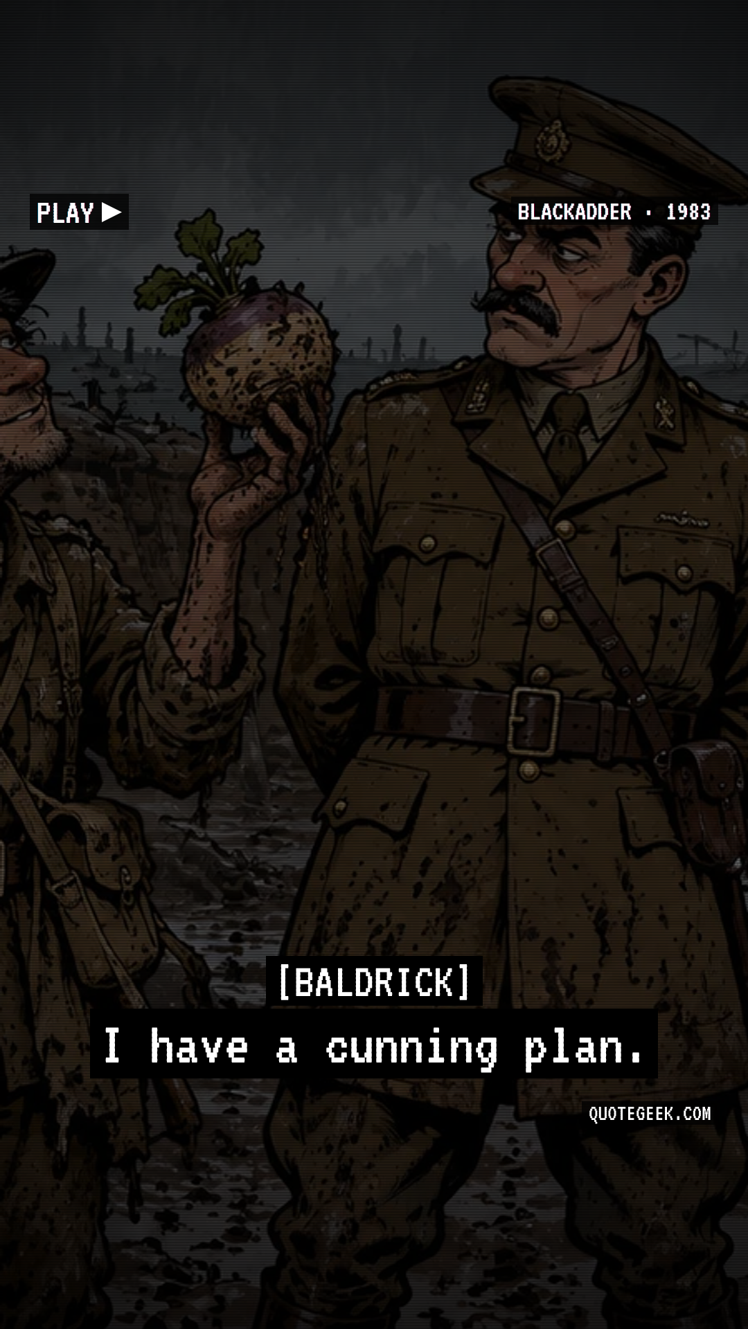 “I have a cunning plan.” — Baldrick · Blackadder. Illustrated QuoteGeek card.