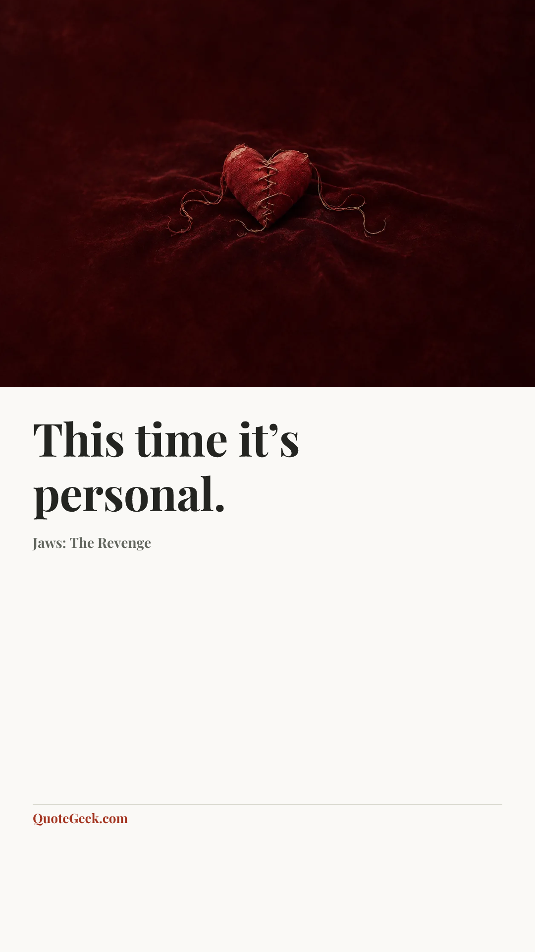 “This time it’s personal.” — Jaws: The Revenge. Illustrated QuoteGeek card.