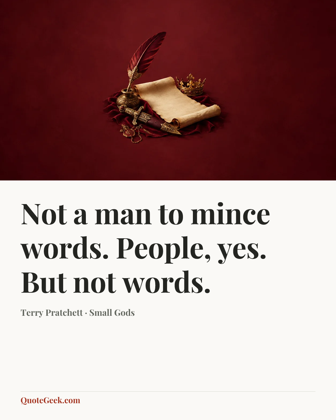 “Not a man to mince words. People, yes. But not words.” — Terry Pratchett · Small Gods. Illustrated QuoteGeek card.
