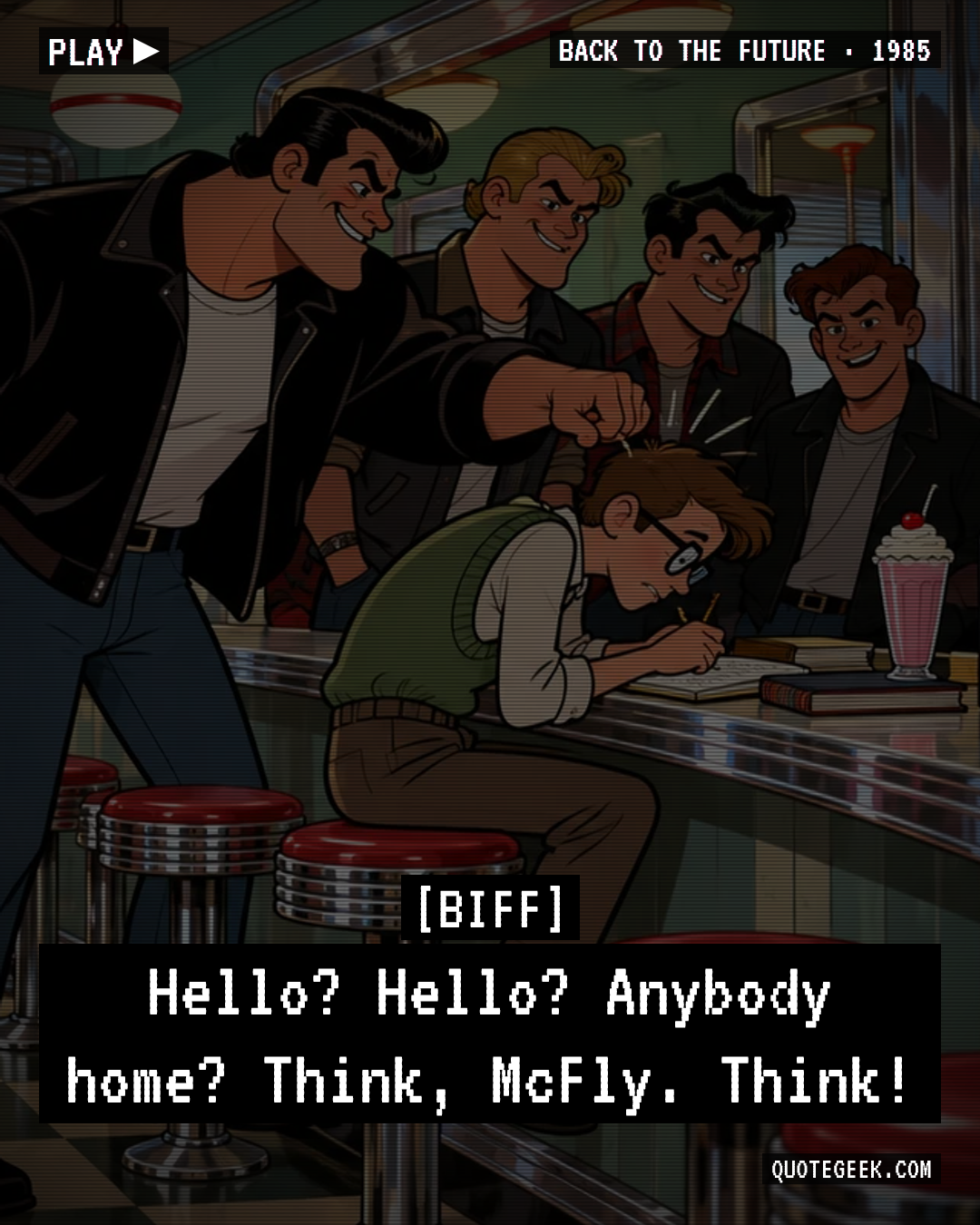 “Hello? Hello? Anybody home? Think, McFly. Think!” — Biff · Back to the Future. Illustrated QuoteGeek card.