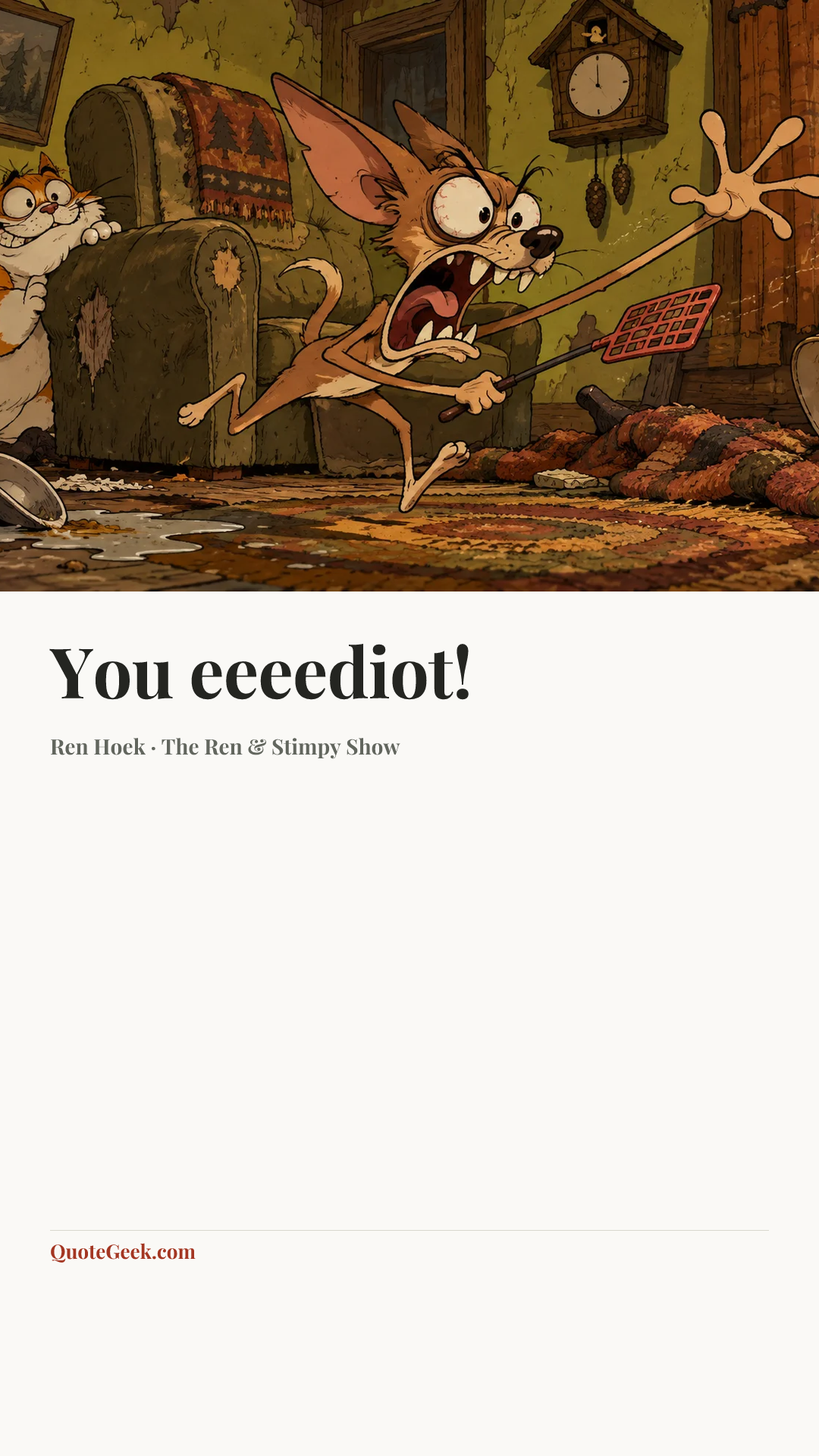 “You eeeediot!” — Ren Hoek · The Ren & Stimpy Show. Illustrated QuoteGeek card.