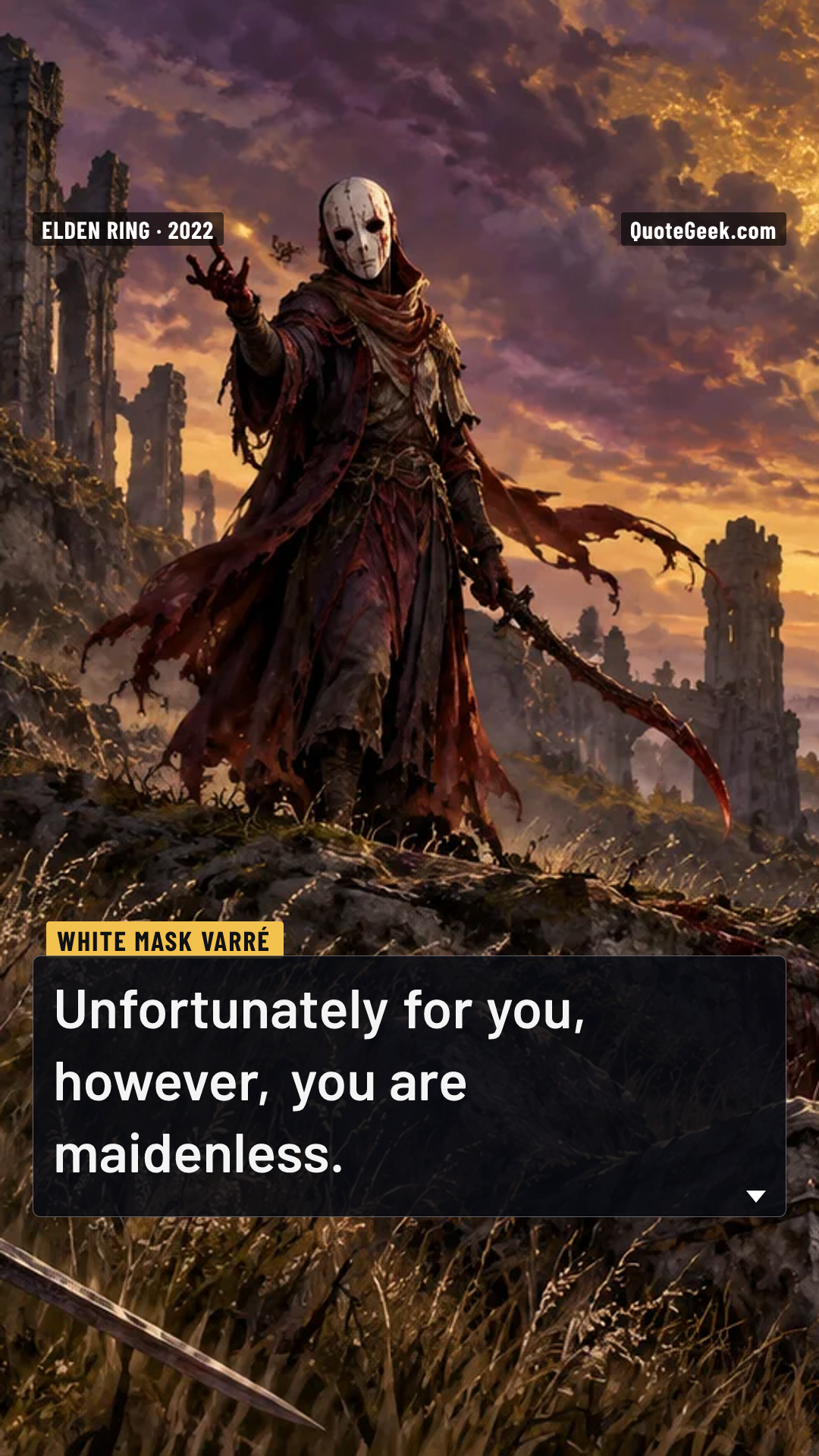 “Unfortunately for you, however, you are maidenless.” — White Mask Varré · Elden Ring. Illustrated QuoteGeek card.