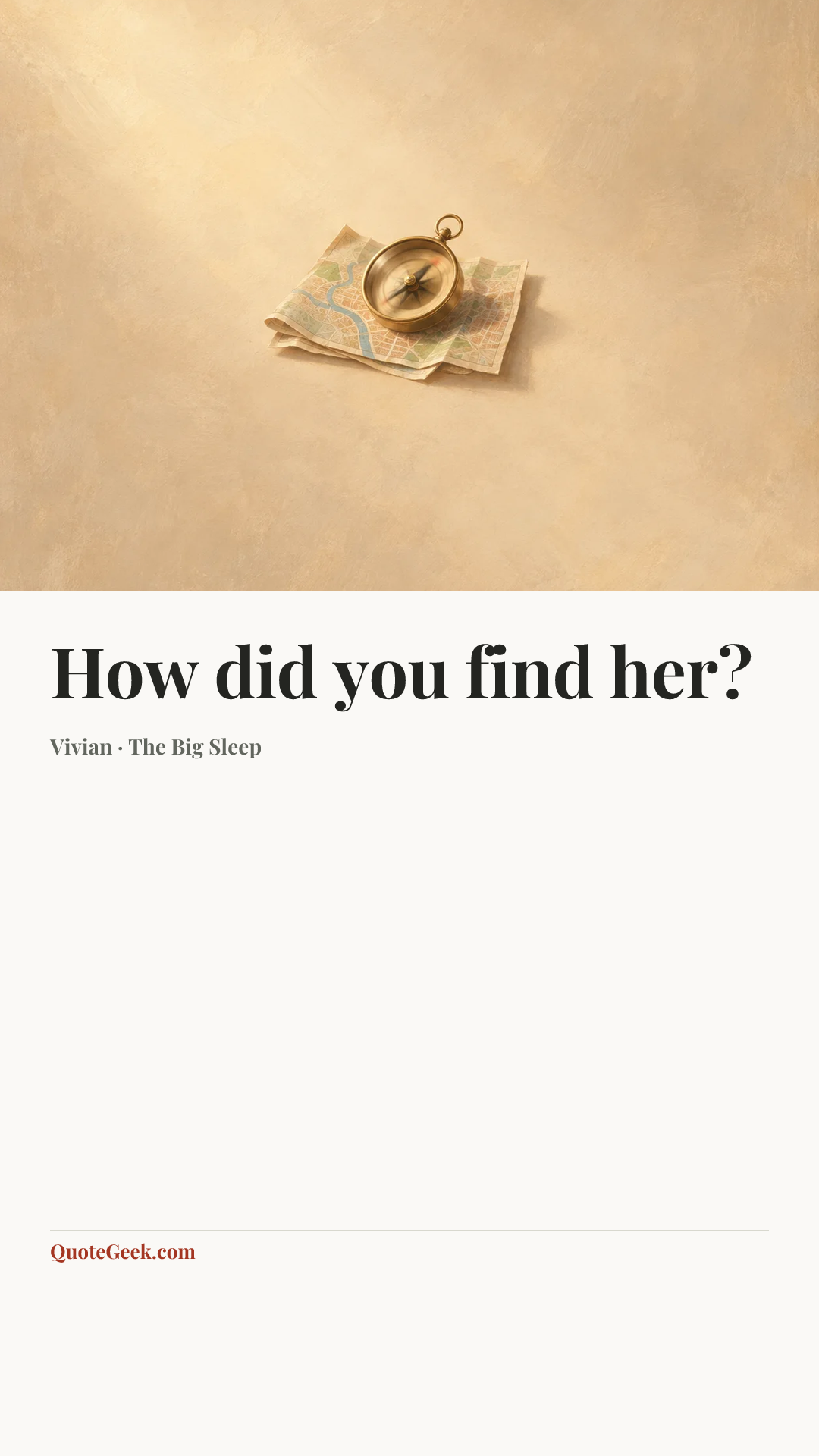 “How did you find her?” — Vivian · The Big Sleep. Illustrated QuoteGeek card.