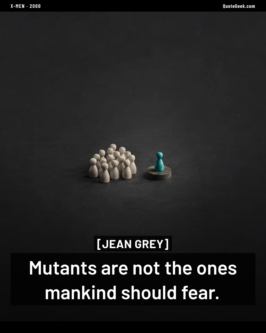 “Mutants are not the ones mankind should fear.” — Jean Grey · X-Men. Illustrated QuoteGeek card.