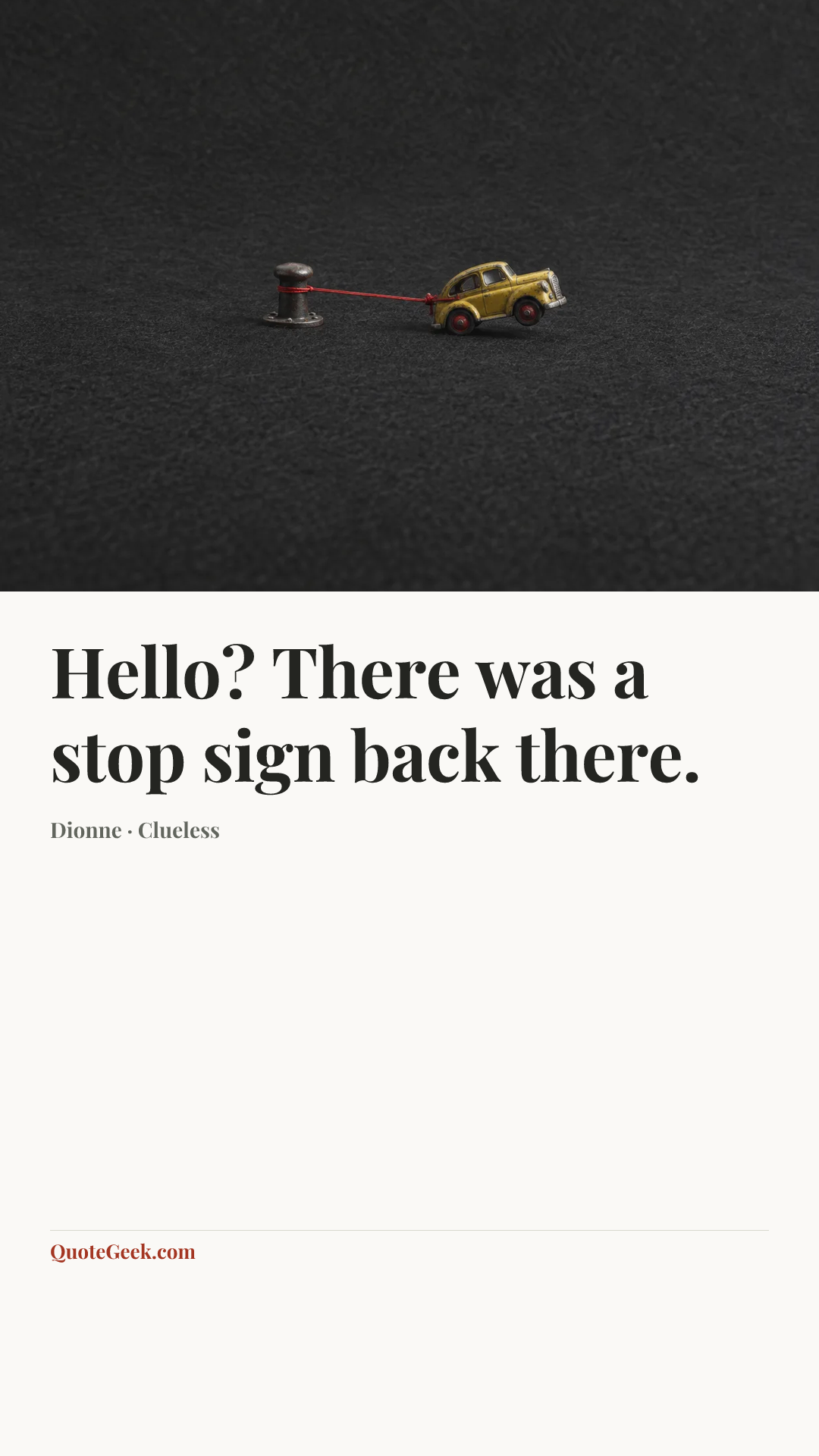 “Hello? There was a stop sign back there.” — Dionne · Clueless. Illustrated QuoteGeek card.