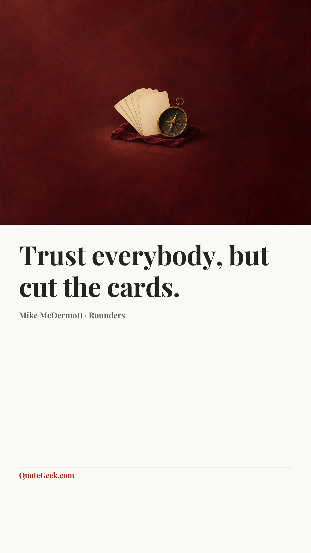 “Trust everybody, but cut the cards.” — Mike McDermott · Rounders. Illustrated QuoteGeek card.