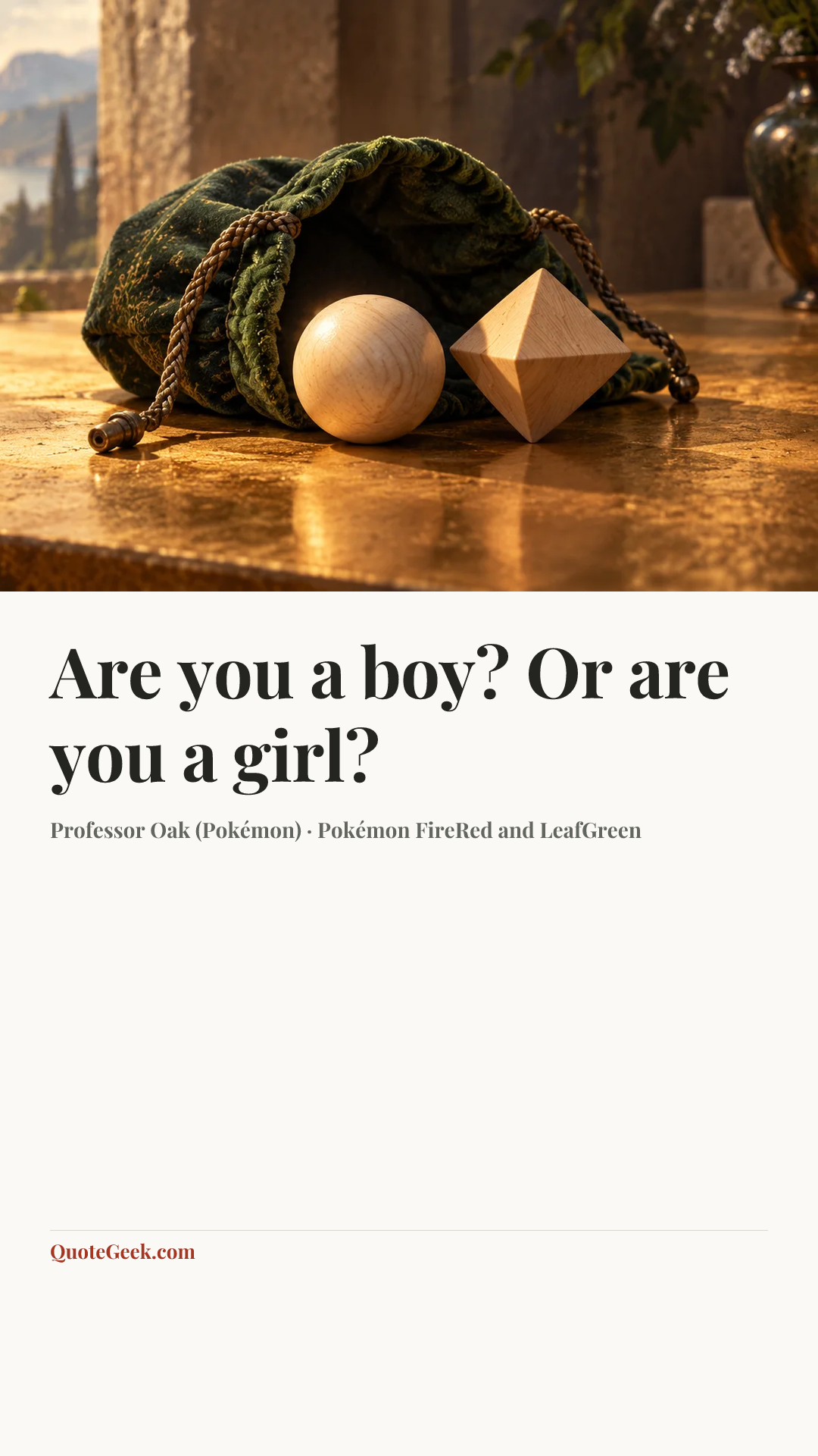 “Are you a boy? Or are you a girl?” — Professor Oak (Pokémon) · Pokémon FireRed and LeafGreen. Illustrated QuoteGeek card.